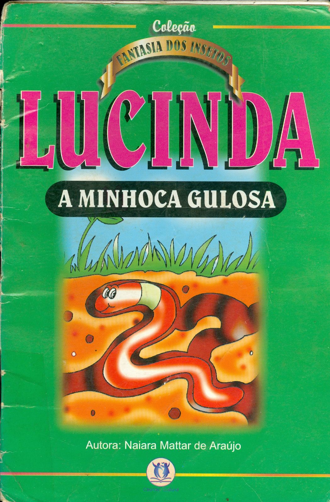 LUCINDA: A MINHOCA GULOSA