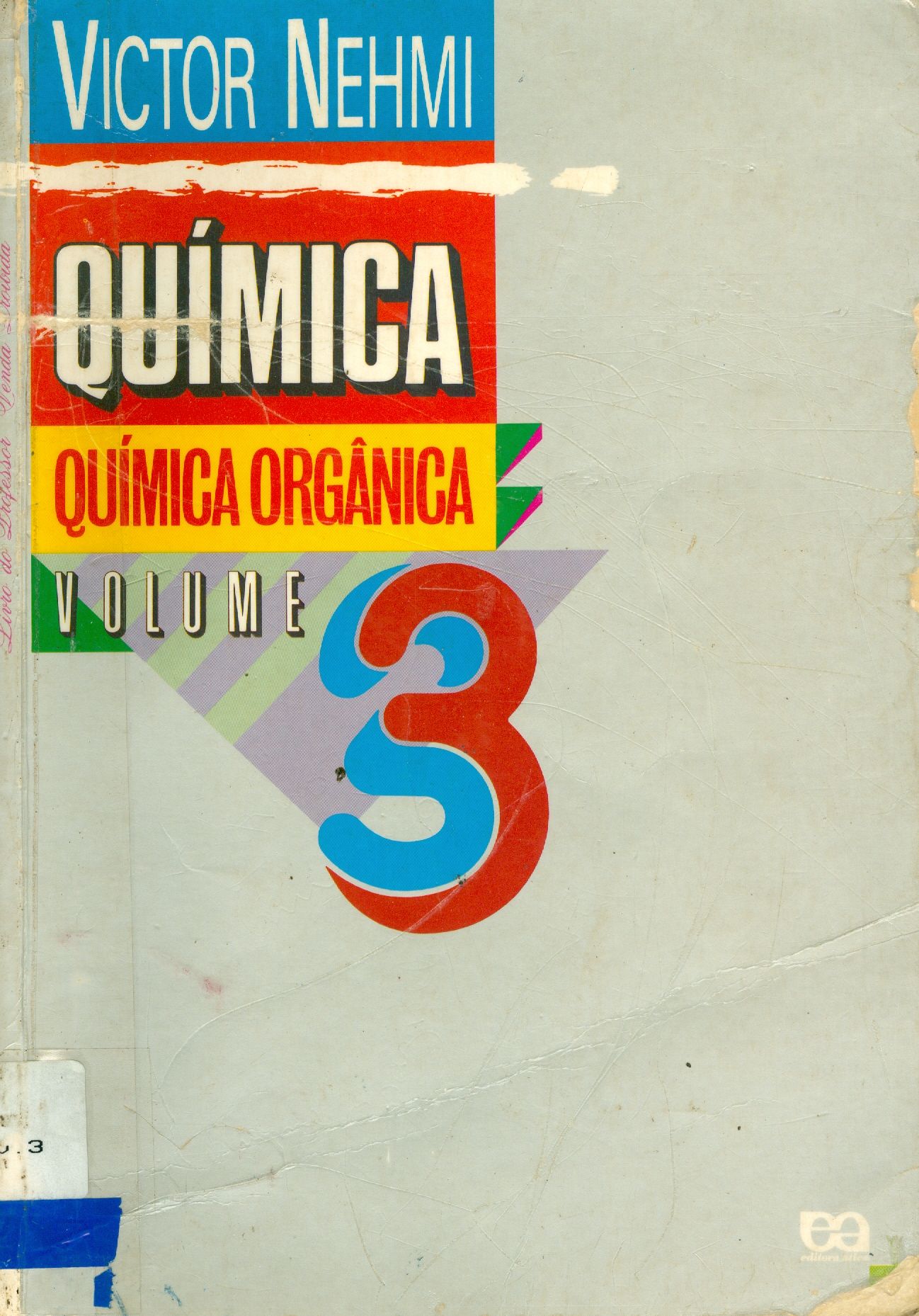 QUÍMICA: QUÍMICA ORGÂNICA - V. 3