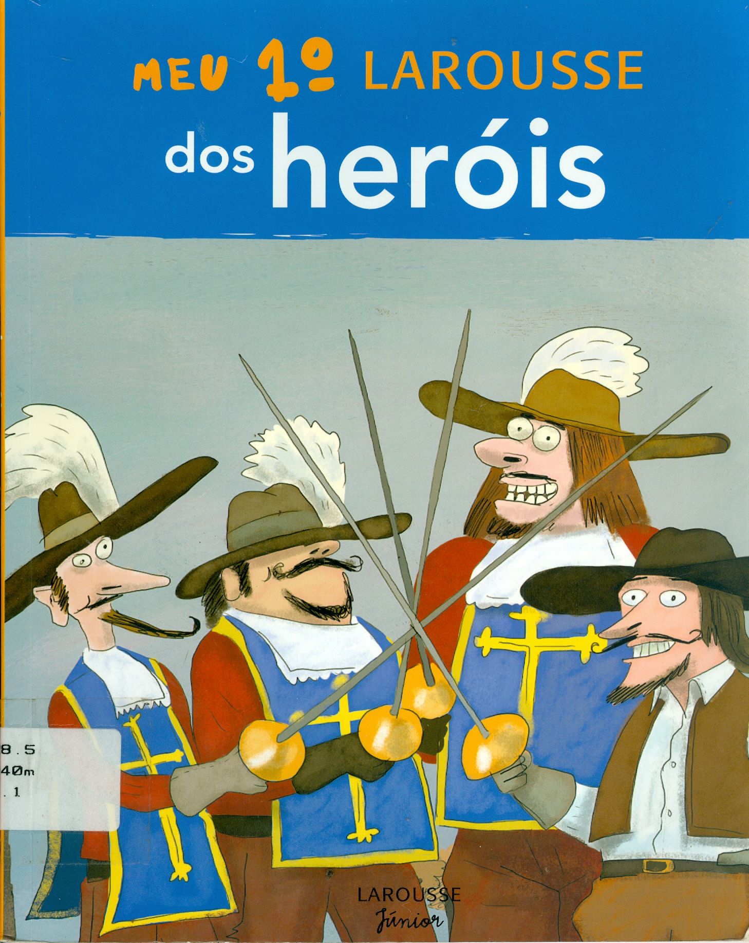 MEU 1ª LAROUSSE DOS HERÓIS