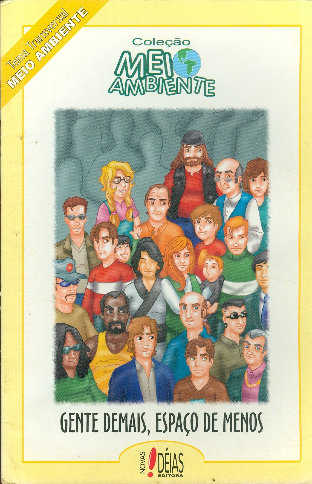 GENTE DEMAIS, ESPAÇO DE MENOS