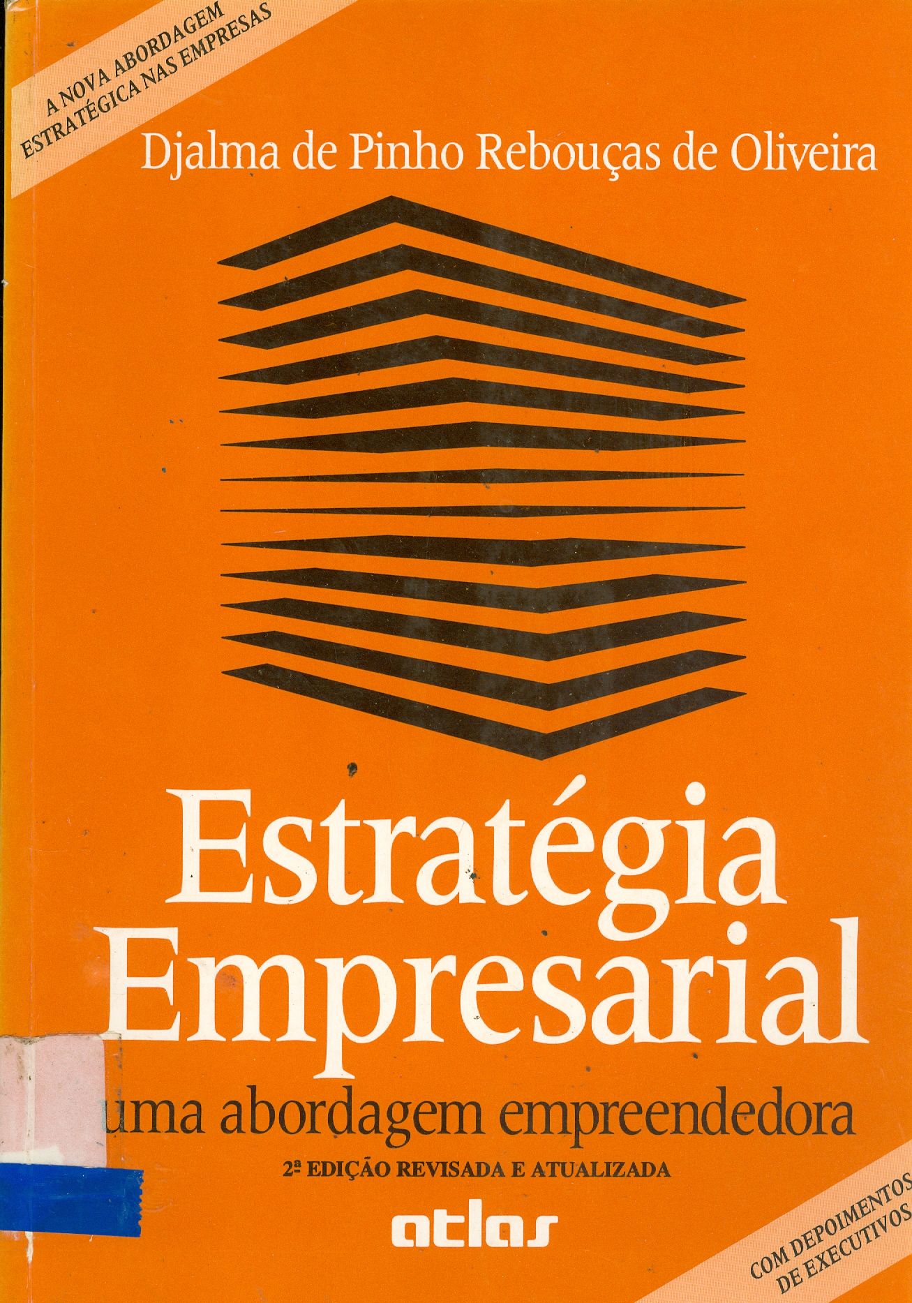 ESTRATÉGIA EMPRESARIAL: UMA ABORDAGEM EMPREENDEDORA 