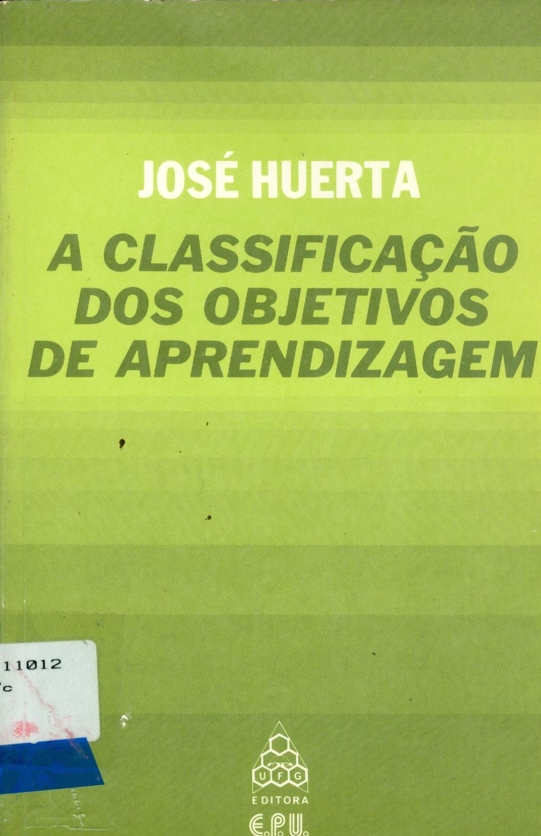 A CLASSIFICAÇÃO DOS OBJETIVOS DE APRENDIZAGEM: SUA FUNÇÃO E UTILIDADE: TEXTOS PROGRAMADOS