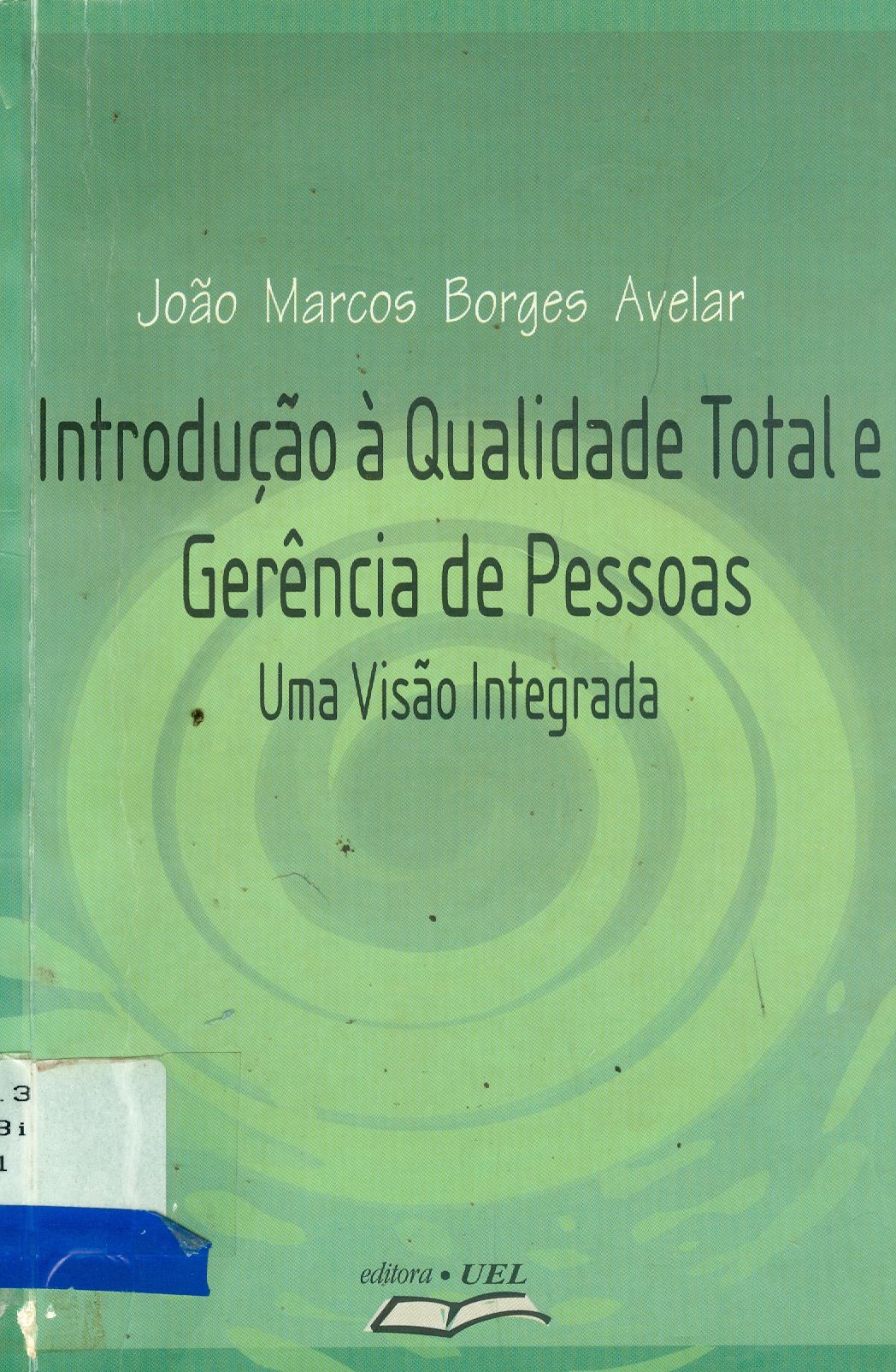 INTRODUÇÃO A QUALIDADE TOTAL E GERÊNCIA DE PESSOAS, UMA VISÃO INTEGRADA