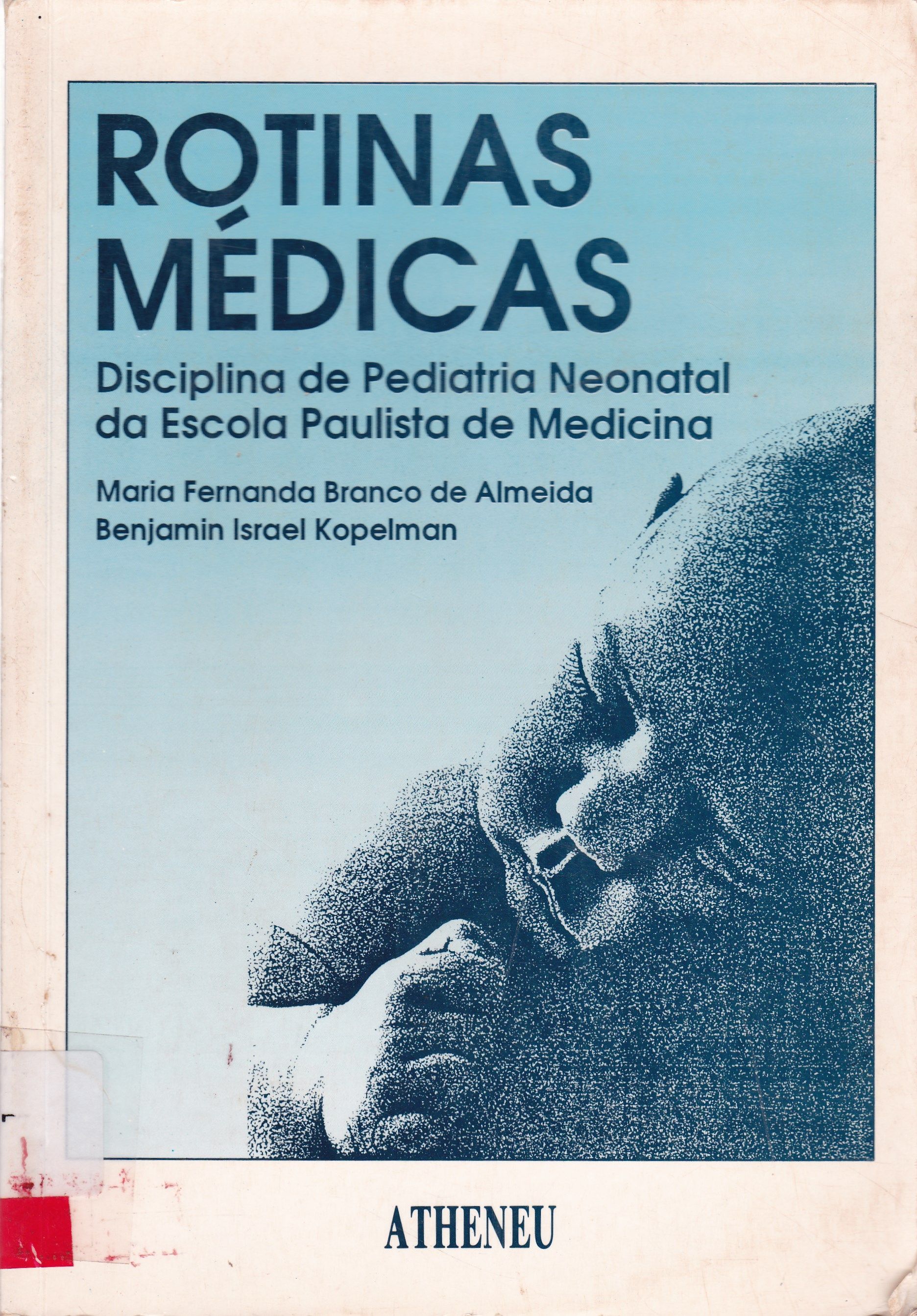 ROTINAS MÉDICAS: DISCIPLINA DE PEDIATRIA NEONATAL DA ESCOLA PAULISTA DE MEDICINA