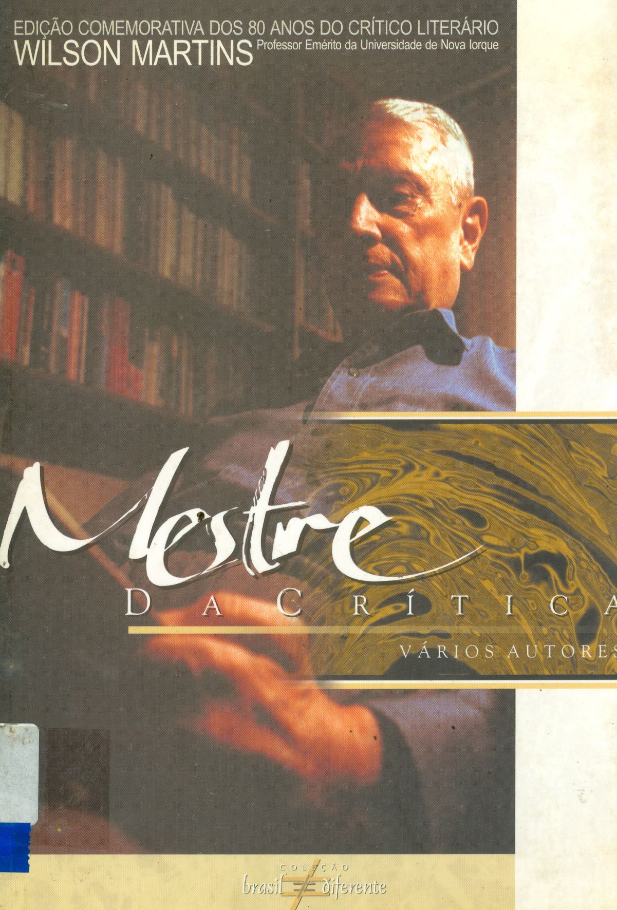 MESTRE DA CRÍTICA: EDIÇÃO COMEMORATIVA DOS 80 ANOS DO CRÍTICO LITERÁRIO WILSON MARTINS 