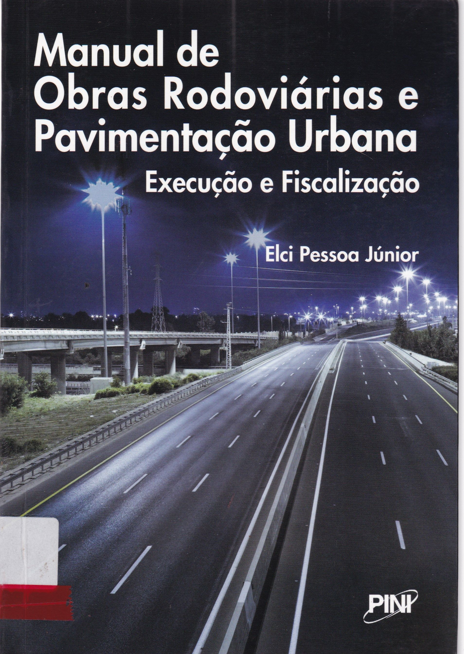 MANUAL DE OBRAS RODOVIÁRIAS E PAVIMENTAÇÃO URBANA : EXECUÇÃO E FISCALIZAÇÃO
