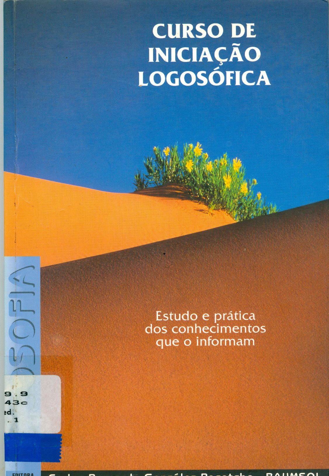 CURSO DE INICIAÇÃO LOGOSÓFICA: ESTUDO E PRÁTICA DOS CONHECIMENTOS QUE O INFORMAM 