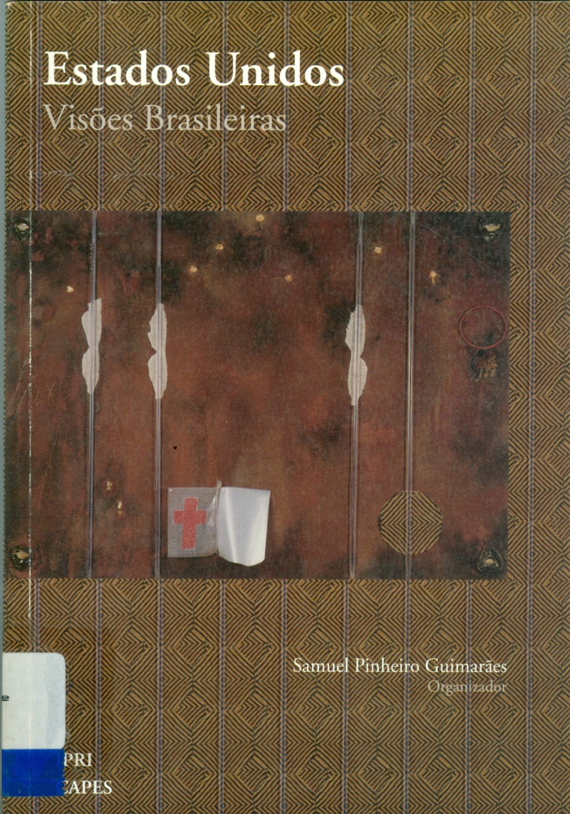 ESTADOS UNIDOS: VISÕES BRASILEIRAS