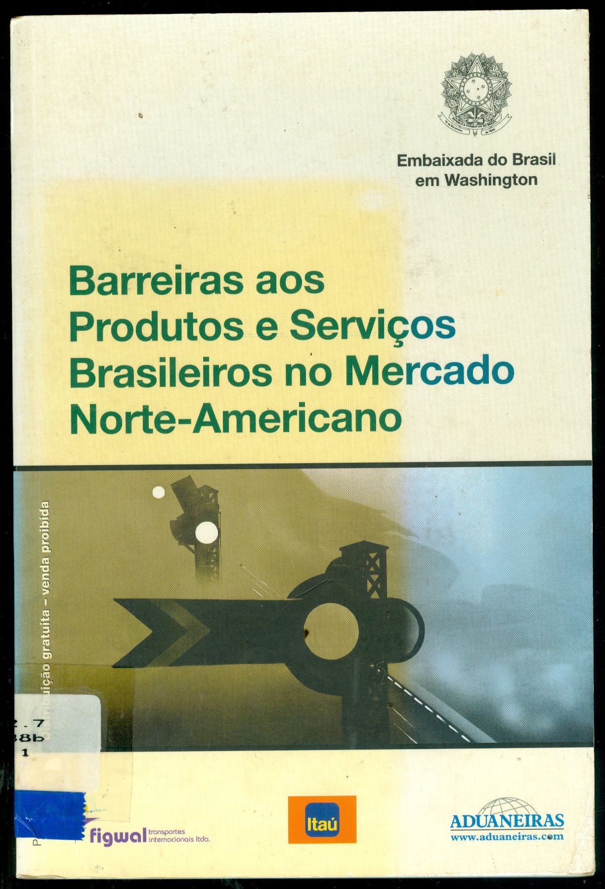 BARREIRAS AO PRODUTOS E SERVIÇOS BRASILEIROS NO MERCADO NORTE-AMERICANO
