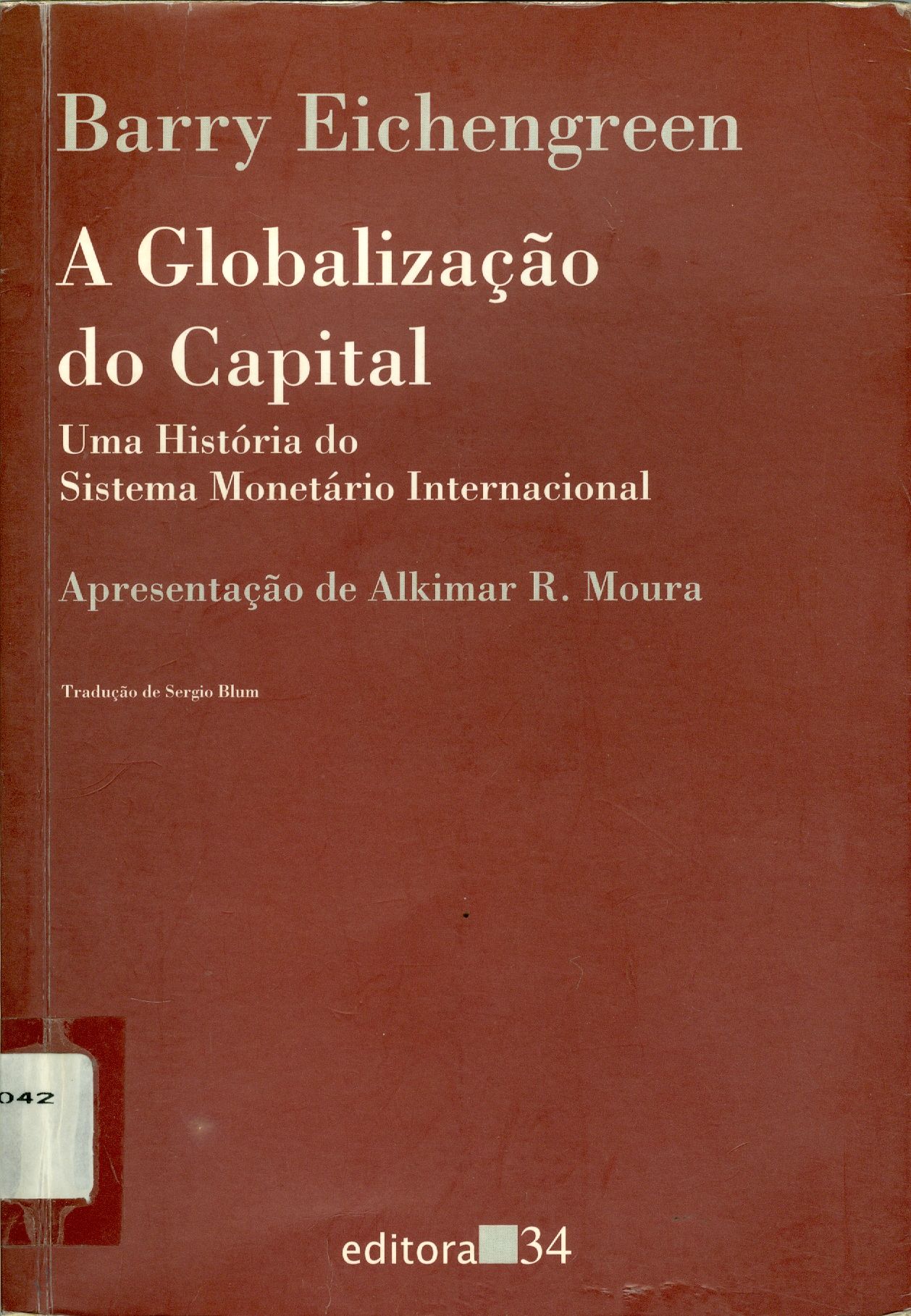 A GLOBALIZAÇÃO DO CAPITAL: UMA HISTÓRIA DO SISTEMA MONETÁRIO INTERNACIONAL