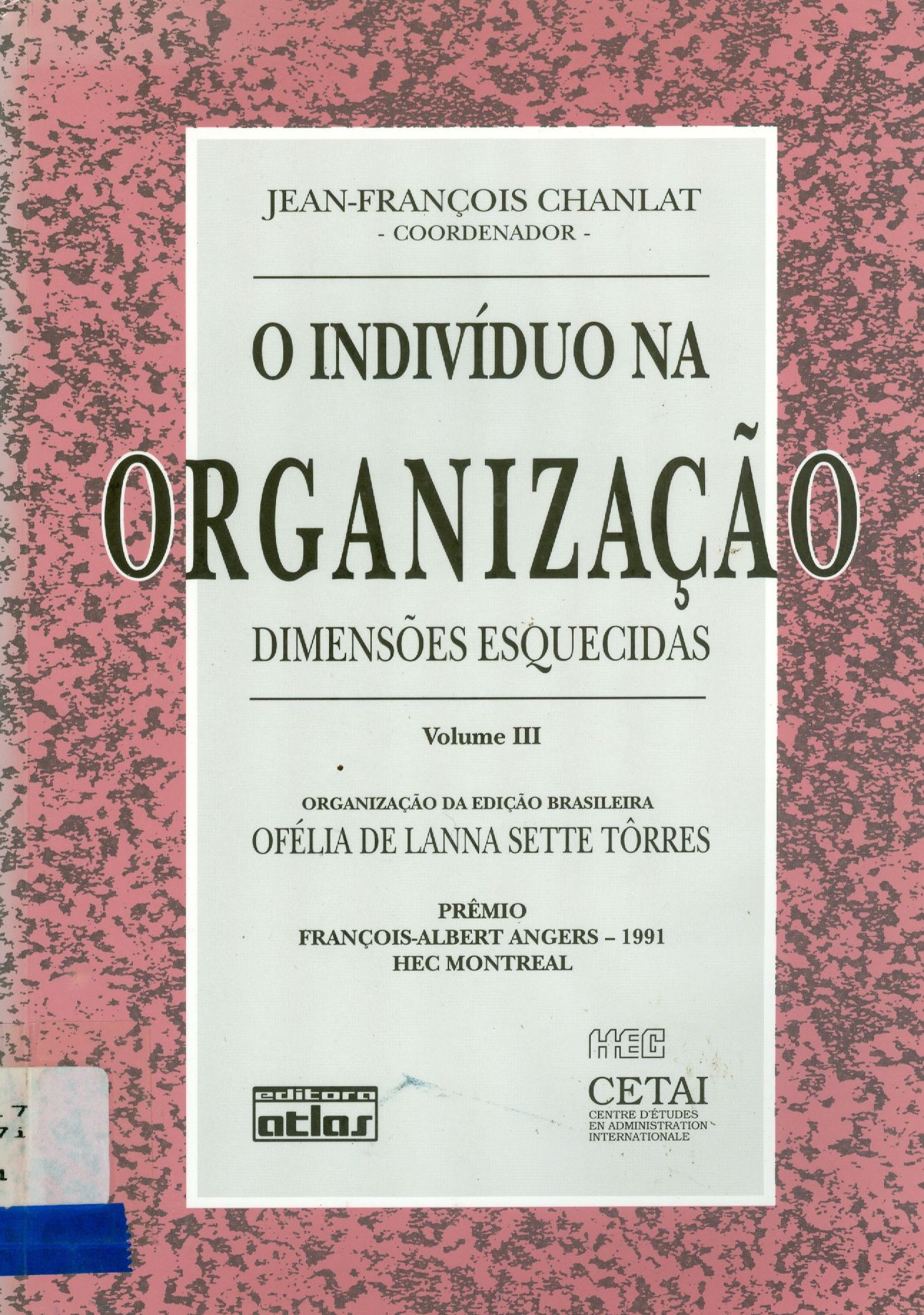 O INDIVÍDUO NA ORGANIZAÇÃO: DIMENSÕES ESQUECIDAS - V. 3