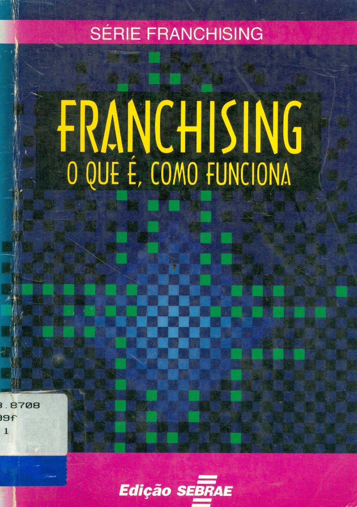FRANCHISING: O QUE É, COMO FUNCIONA