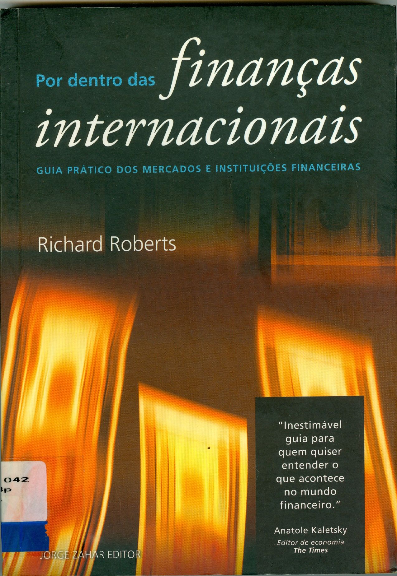 POR DENTRO DAS FINANÇAS INTERNACIONAIS: GUIA PRÁTICO DOS MERCADOS E INSTITUIÇÕES FINANCEIRAS