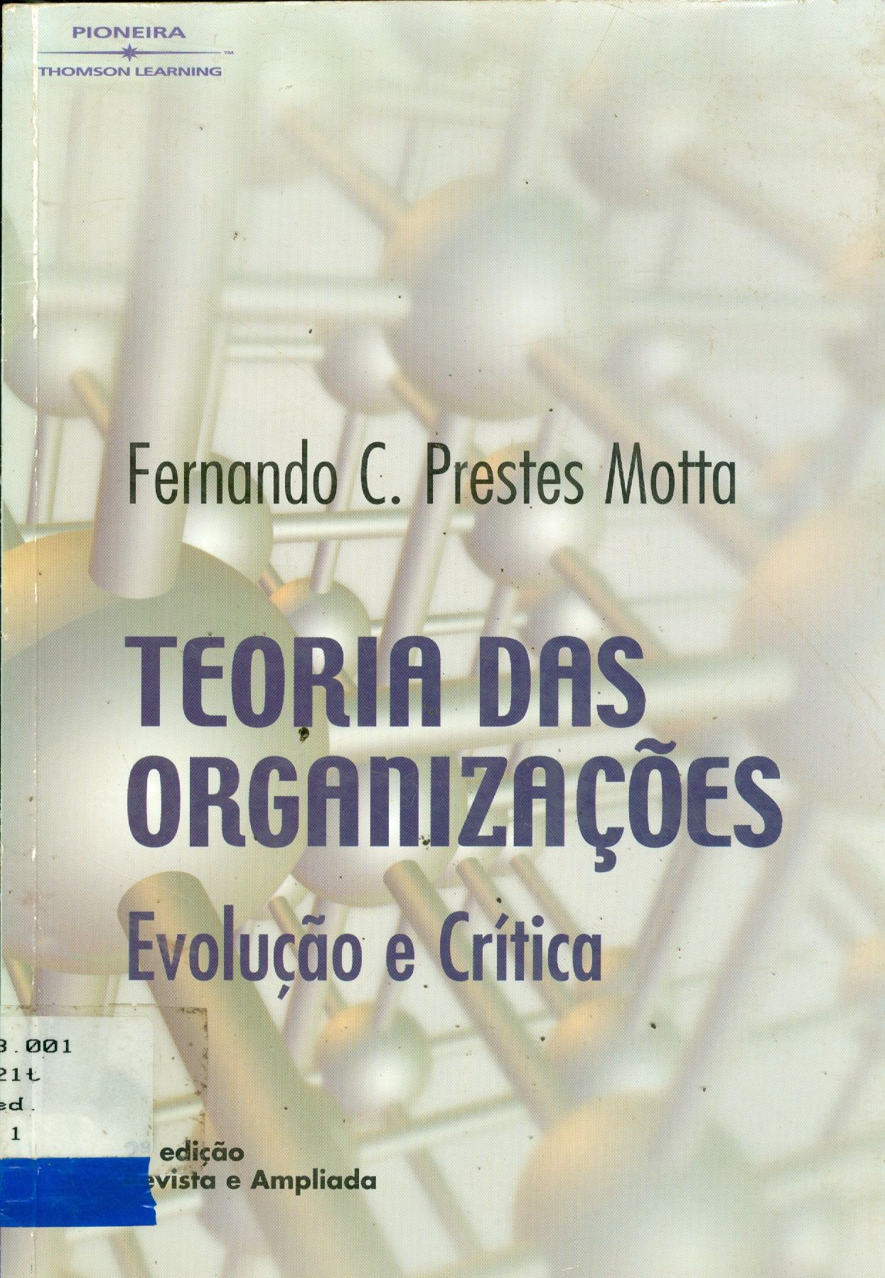 TEORIA DAS ORGANIZAÇÕES: EVOLUÇÃO E CRÍTICA