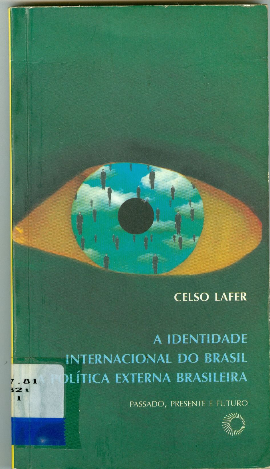 A IDENTIDADE INTERNACIONAL DO BRASIL E A POLÍTICA EXTERNA BRASILEIRA: PASSADO, PRESENTE E FUTURO