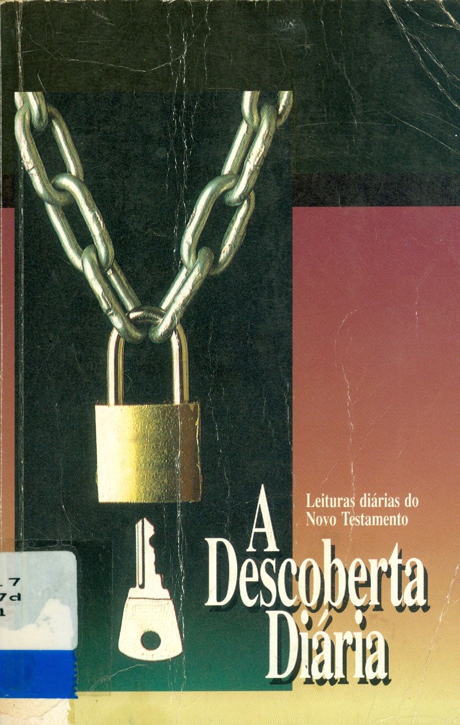 A DESCOBERTA DIÁRIA: LEITURAS DIÁRIAS DO NOVO TESTAMENTO