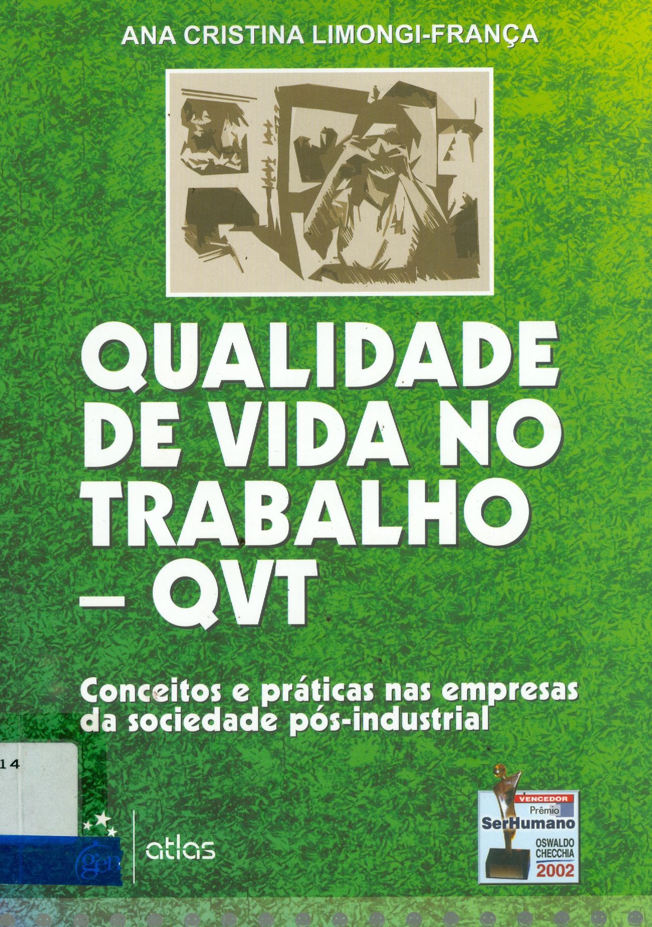 QUALIDADE DE VIDA NO TRABALHO : CONCEITOS E PRÁTICAS NAS EMPRESAS DA SOCIEDADE PÓS-INDUSTRIAL