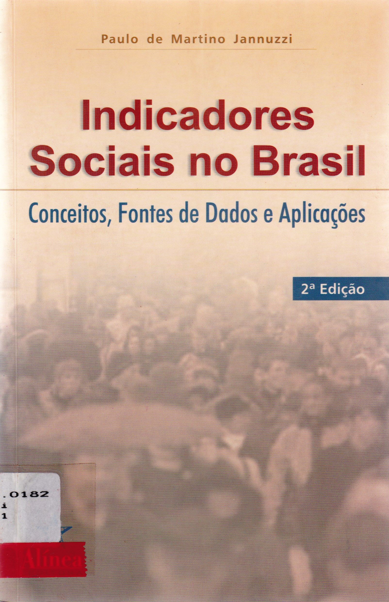 INDICADORES SOCIAIS NO BRASIL: CONCEITOS, FONTES DE DADOS E APLICAÇÕES 