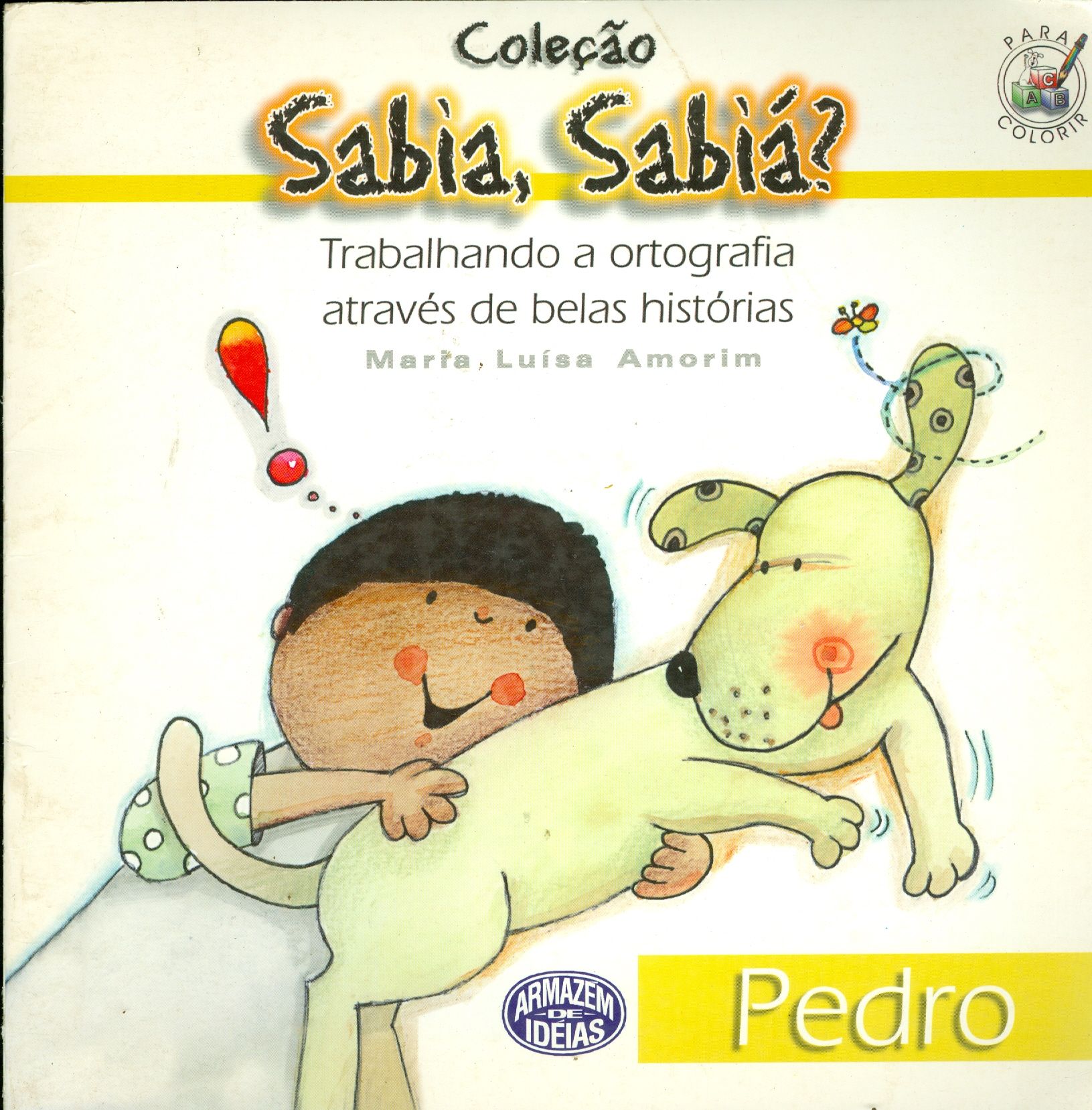 SABIA, SABIÁ? TRABALHANDO A ORTOGRAFIA ATRAVÉS DE BELAS HISTÓRIAS