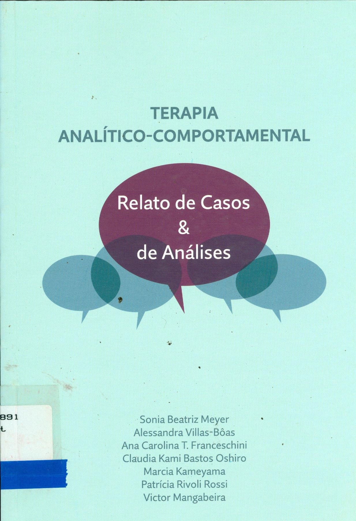TERAPIA ANALÍTICO - COMPORTAMENTAL : RELATO DE CASOS E DE ANÁLISES