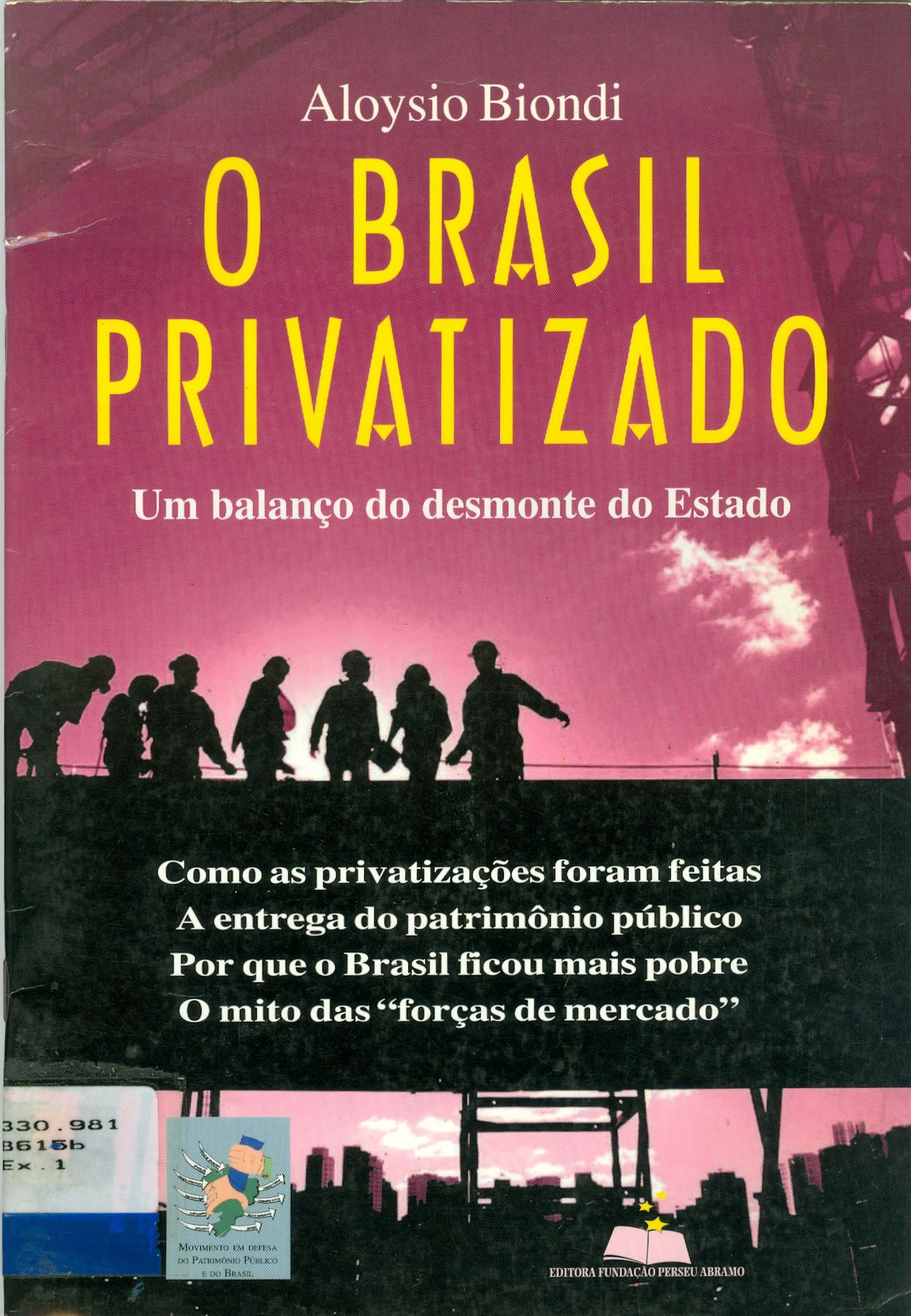 O BRASIL PRIVATIZADO: UM BALANÇO DO DESMONTE DO ESTADO