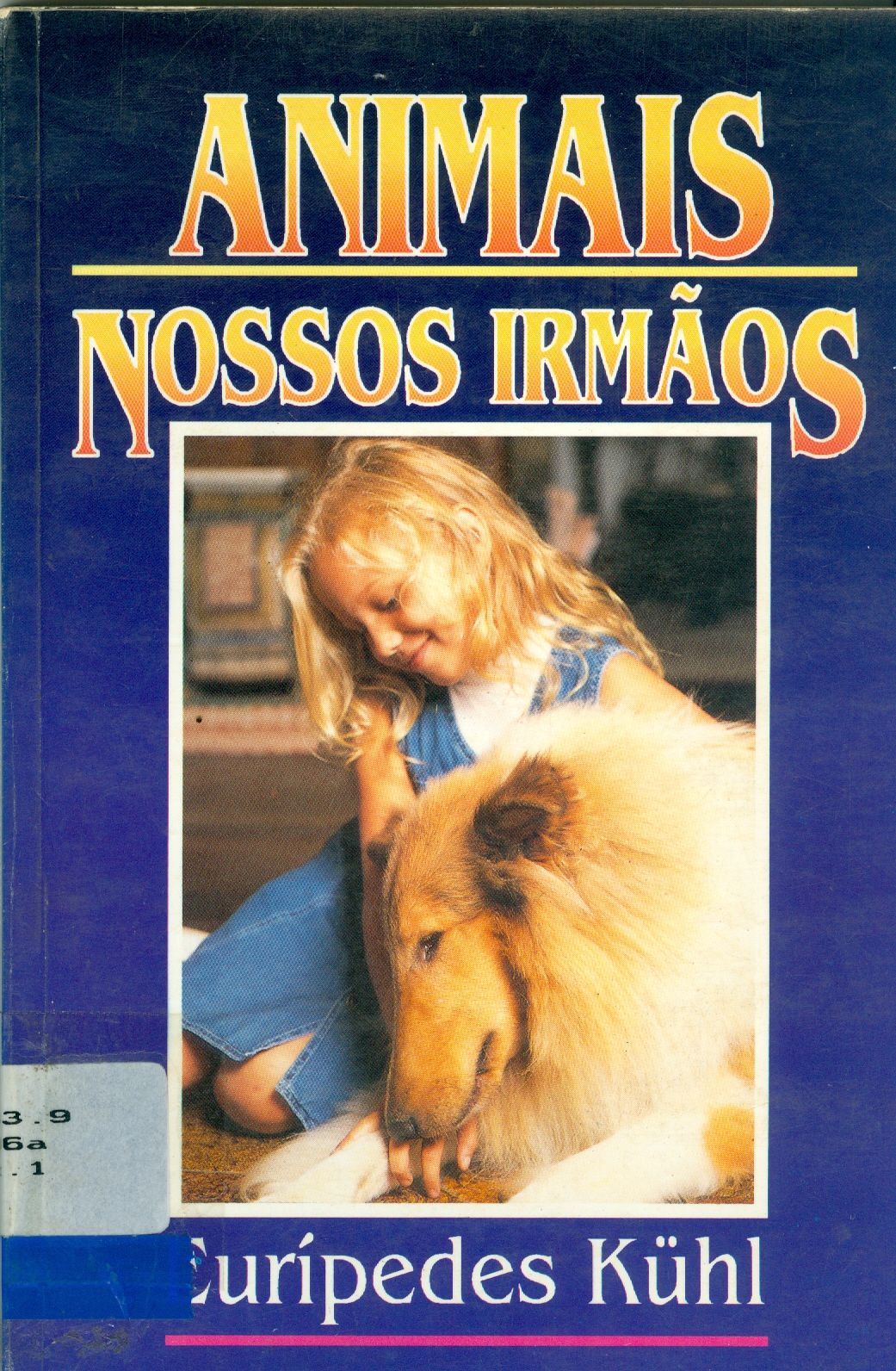 ANIMAIS, NOSSOS IRMÃOS