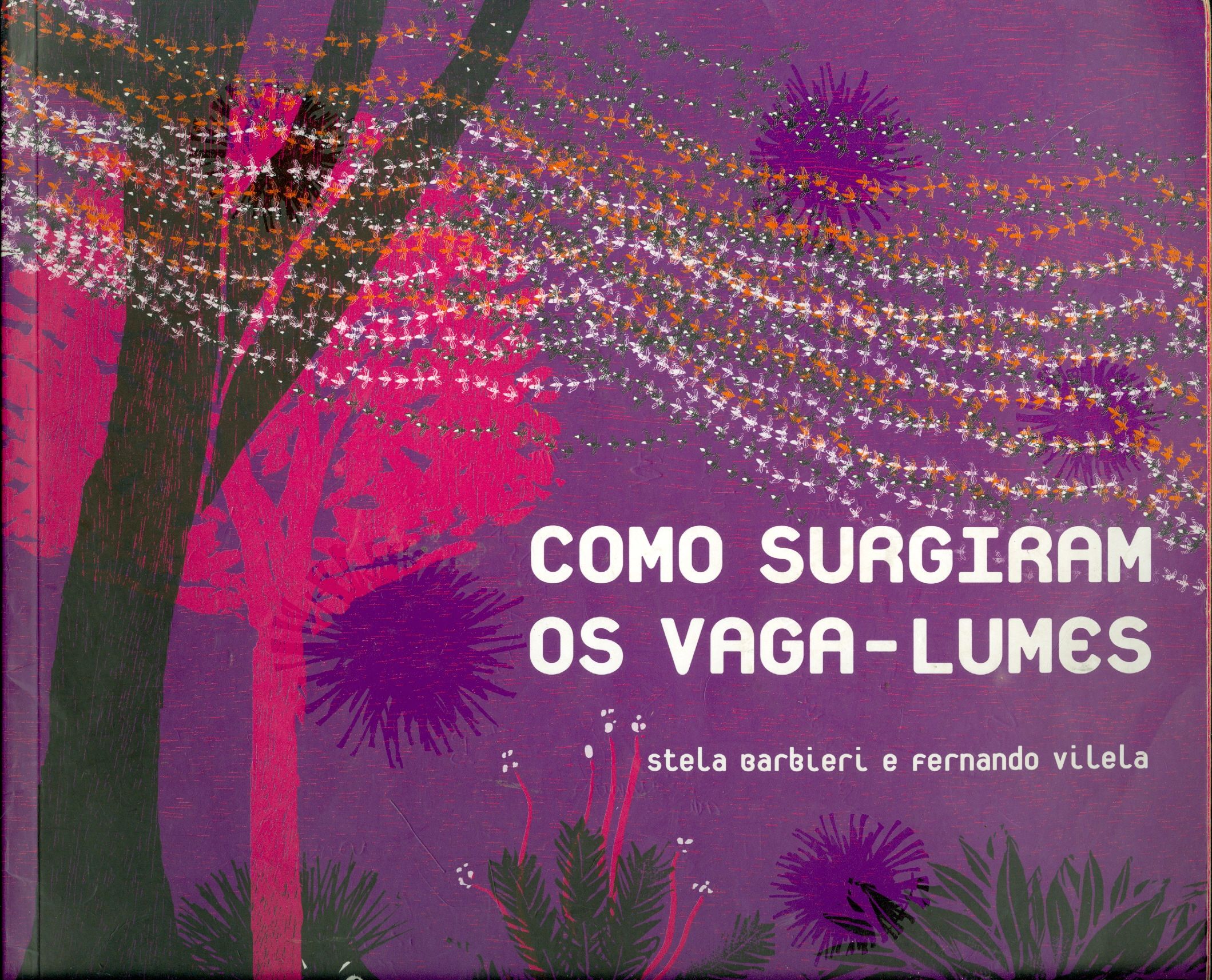 COMO SURGIRAM OS VAGA-LUMES