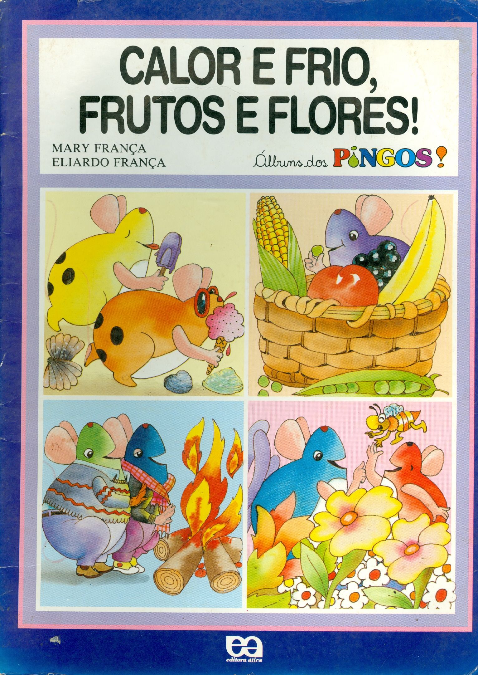 CALOR E FRIO, FRUTOS E FLORES