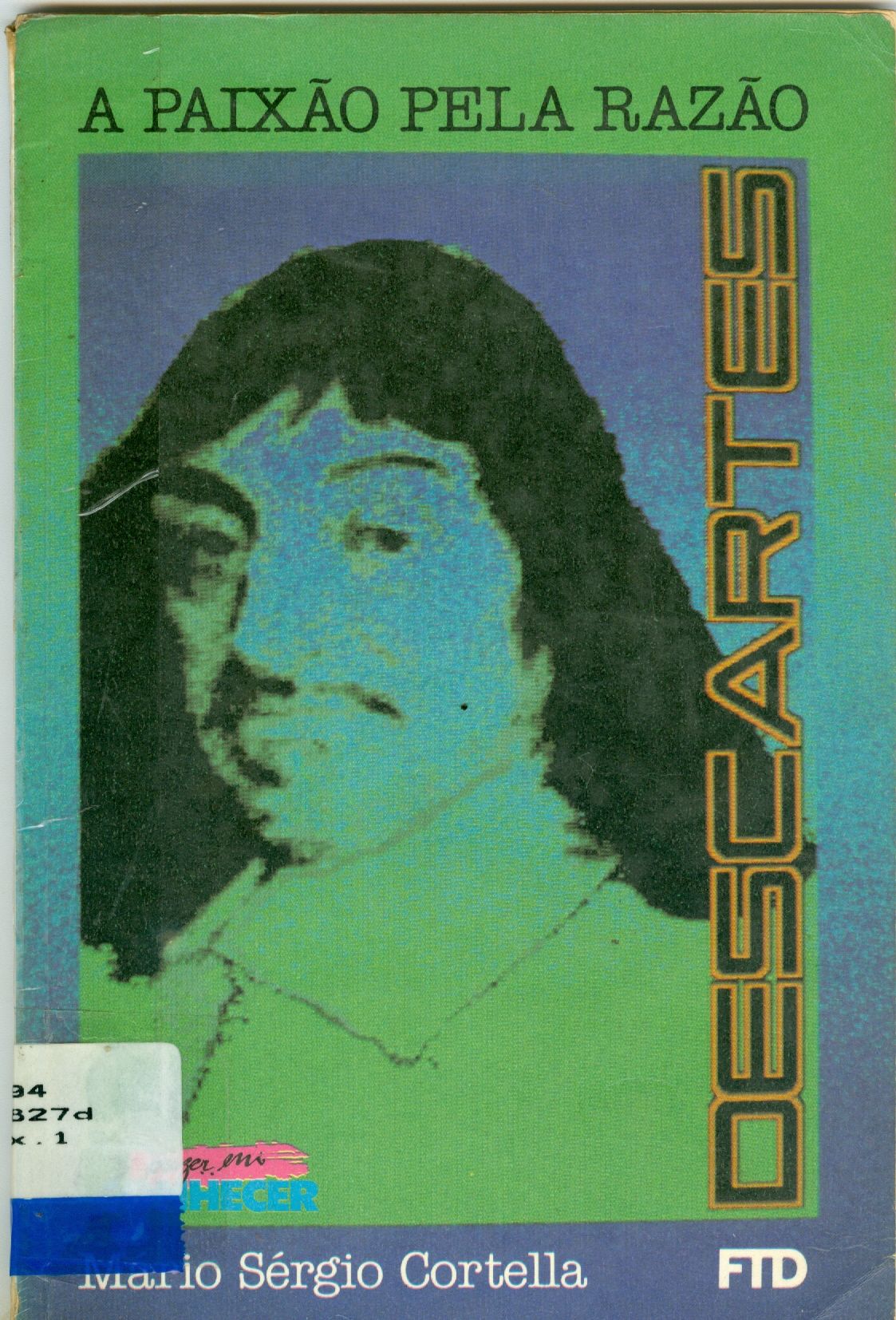 DESCARTES: A PAIXÃO PELA RAZÃO
