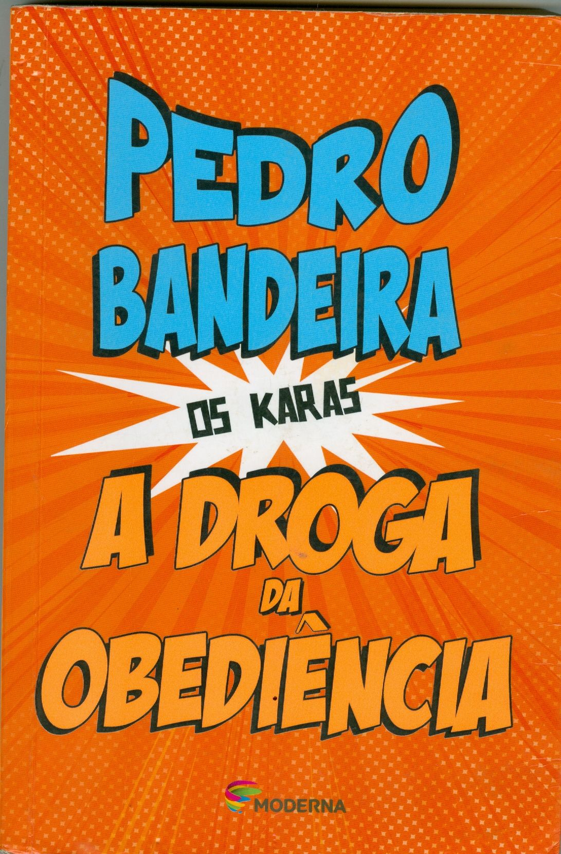 DROGA DA OBEDIÊNCIA, A