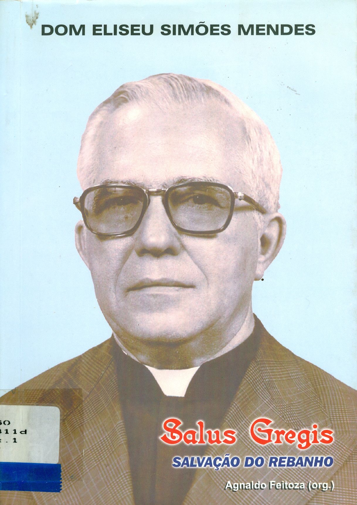 DOM ELISEU SIMÕES MENDES: SALUS GREGIS, SALVAÇÃO DO REBANHO