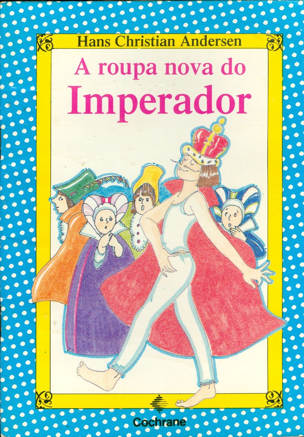 A ROUPA NOVA DO IMPERADOR