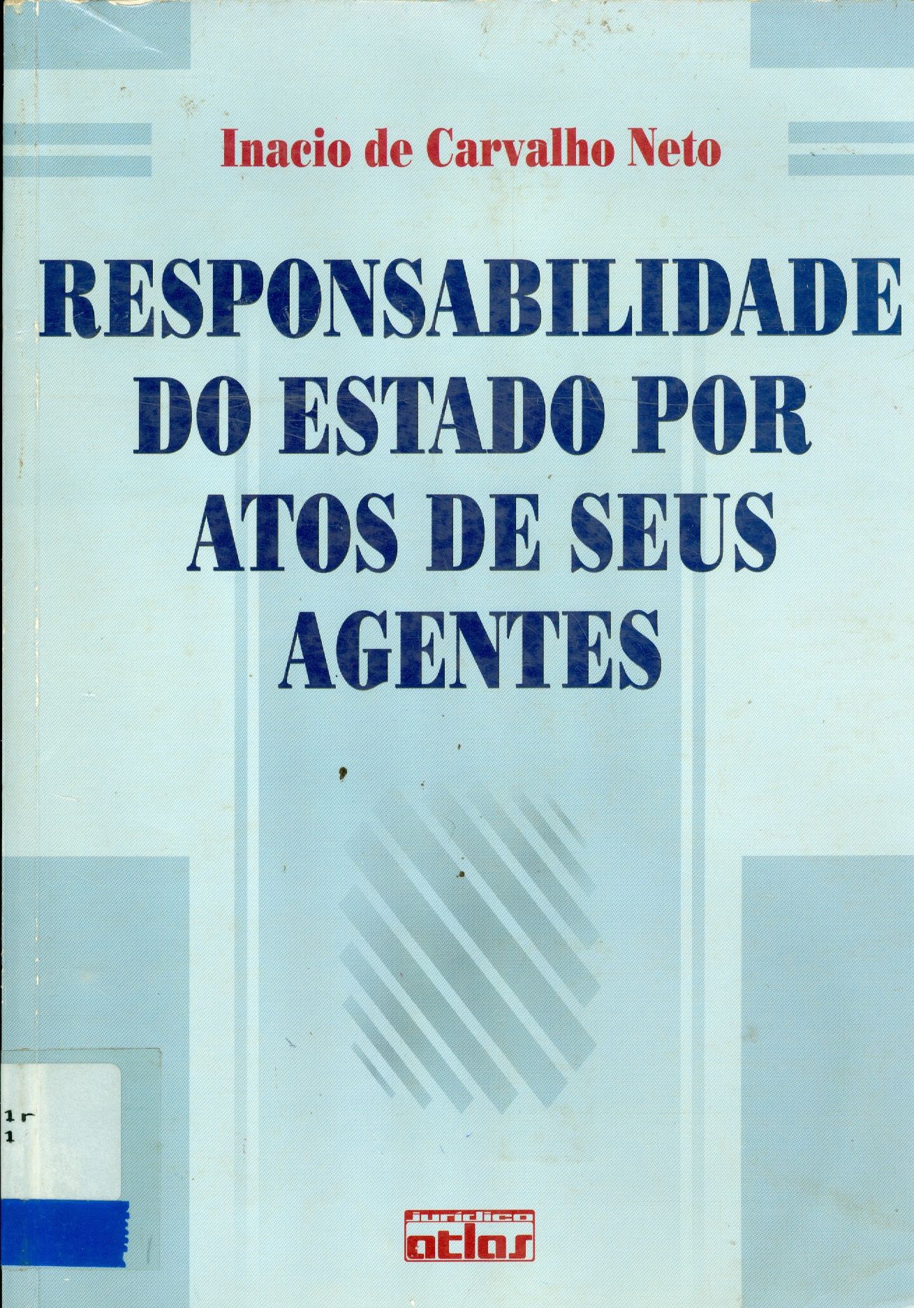 RESPONSABILIDADE DO ESTADO POR ATOS AGENTES
