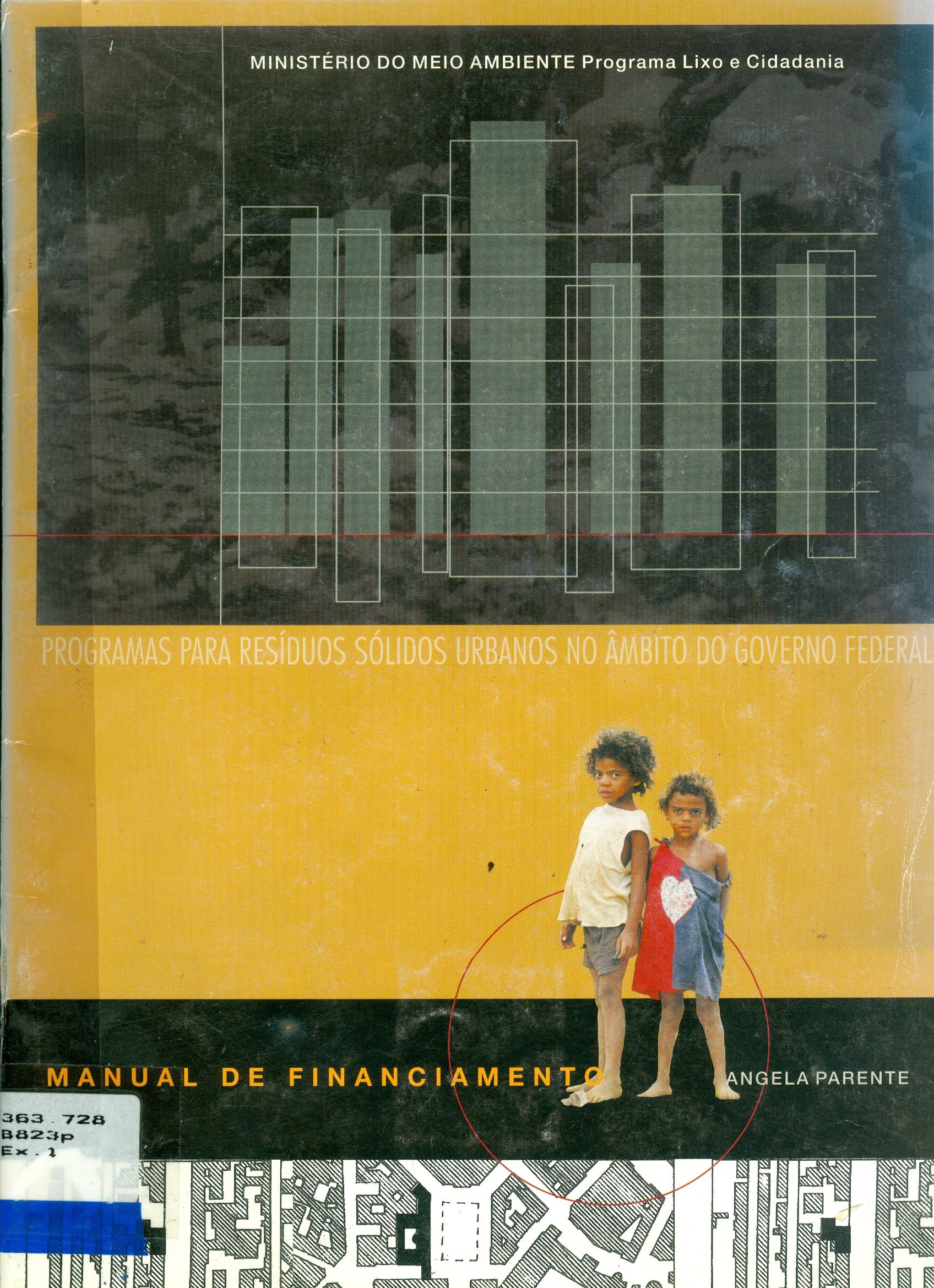 PROGRAMAS PARA RESÍDUOS SÓLIDOS URBANOS NO ÂMBITO DO GOVERNO FEDERAL: MANUAL DE FINANCIAMENTO