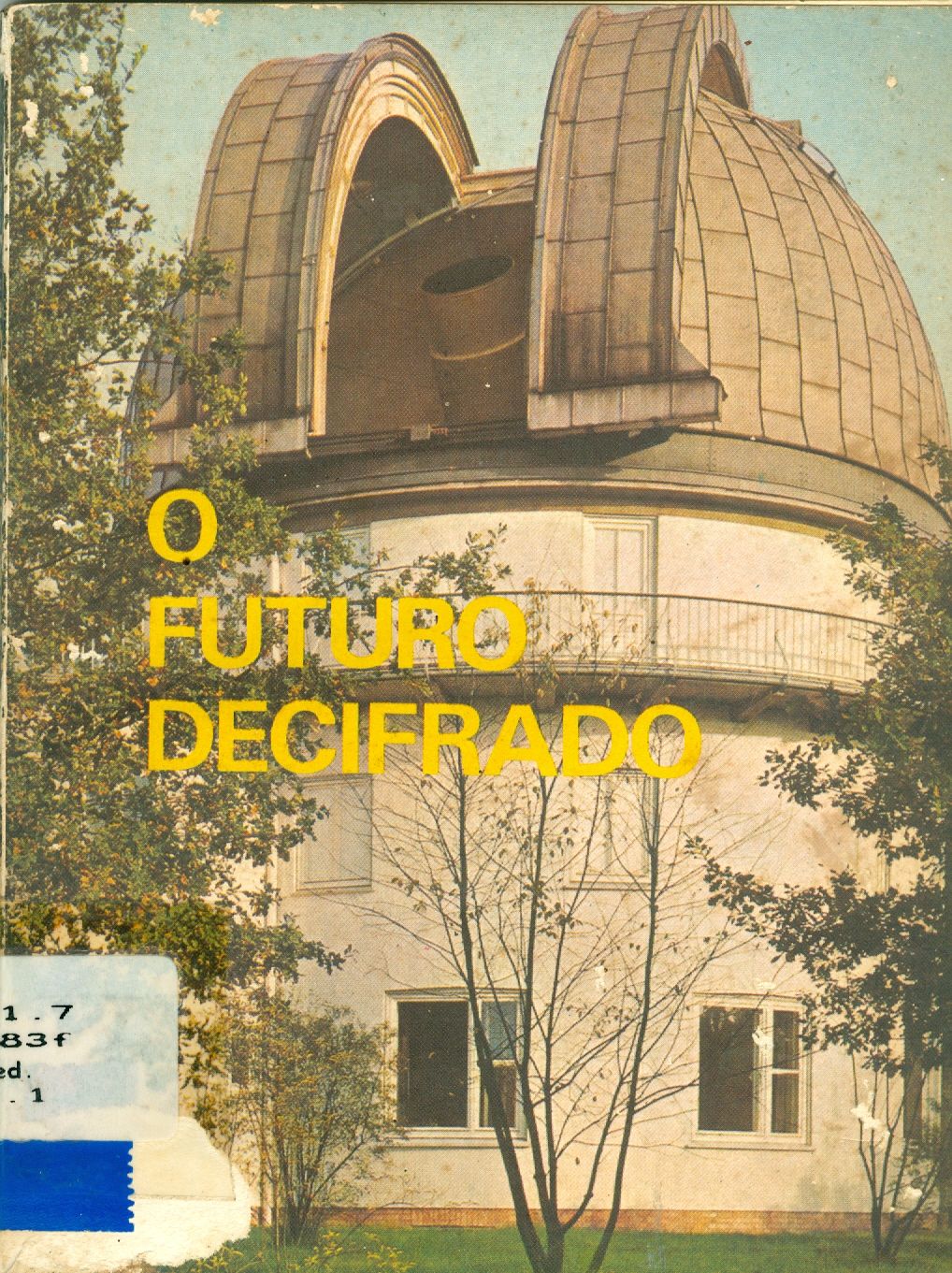 O FUTURO DECIFRADO 