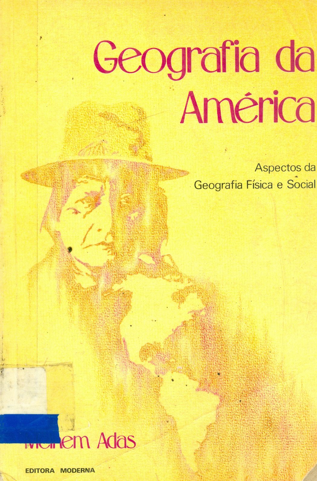 GEOGRAFIA DA AMÉRICA: ASPECTOS DA GEOGRAFIA FÍSICA E SOCIAL