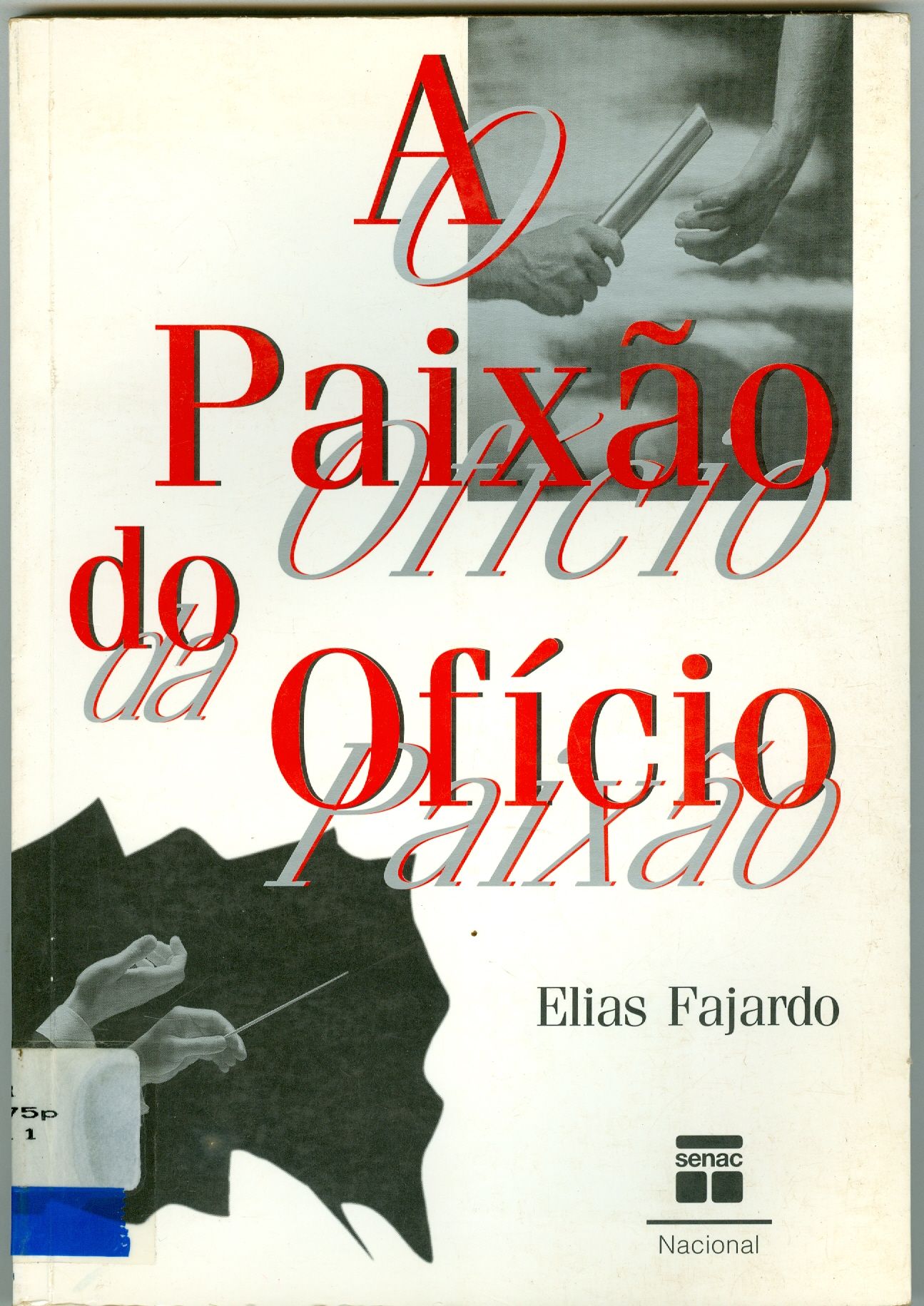 A PAIXÃO DO OFÍCIO