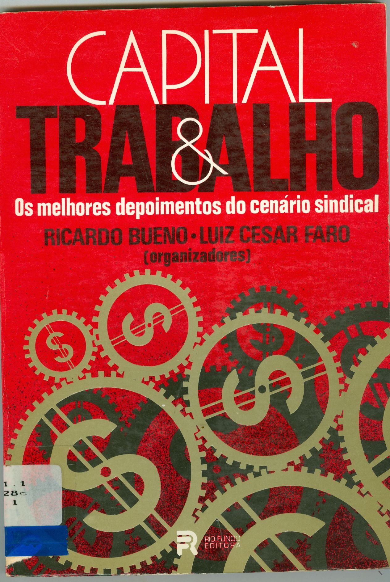 CAPITAL E TRABALHO: OS MELHORES DEPOIMENTOS DO CENÁRIO SINDICAL