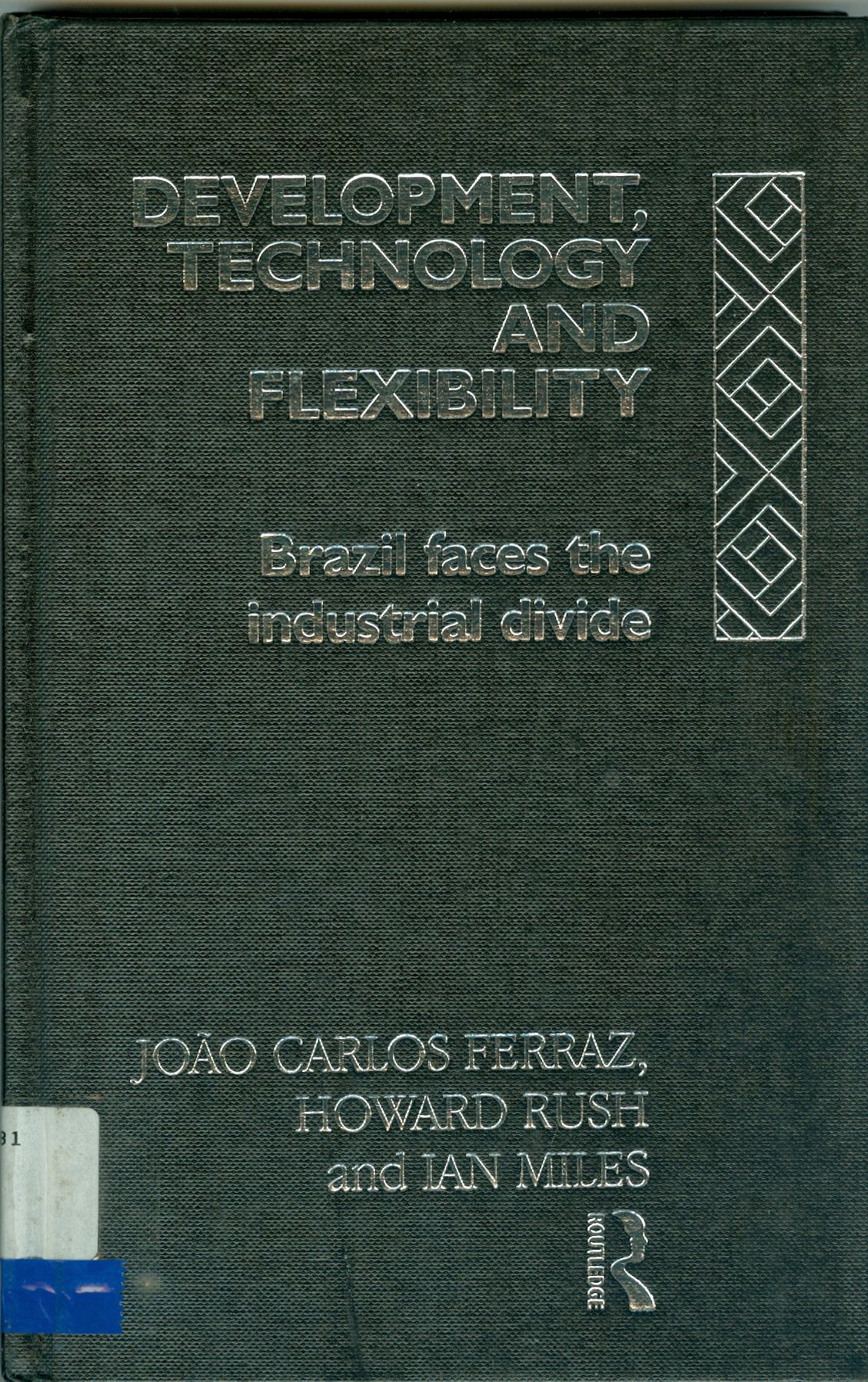 DEVELOPMENT, TECHNOLOGIA AND FLEXIBILITY: BRAZIL FACES THE INDUSTRIAL DIVIDE