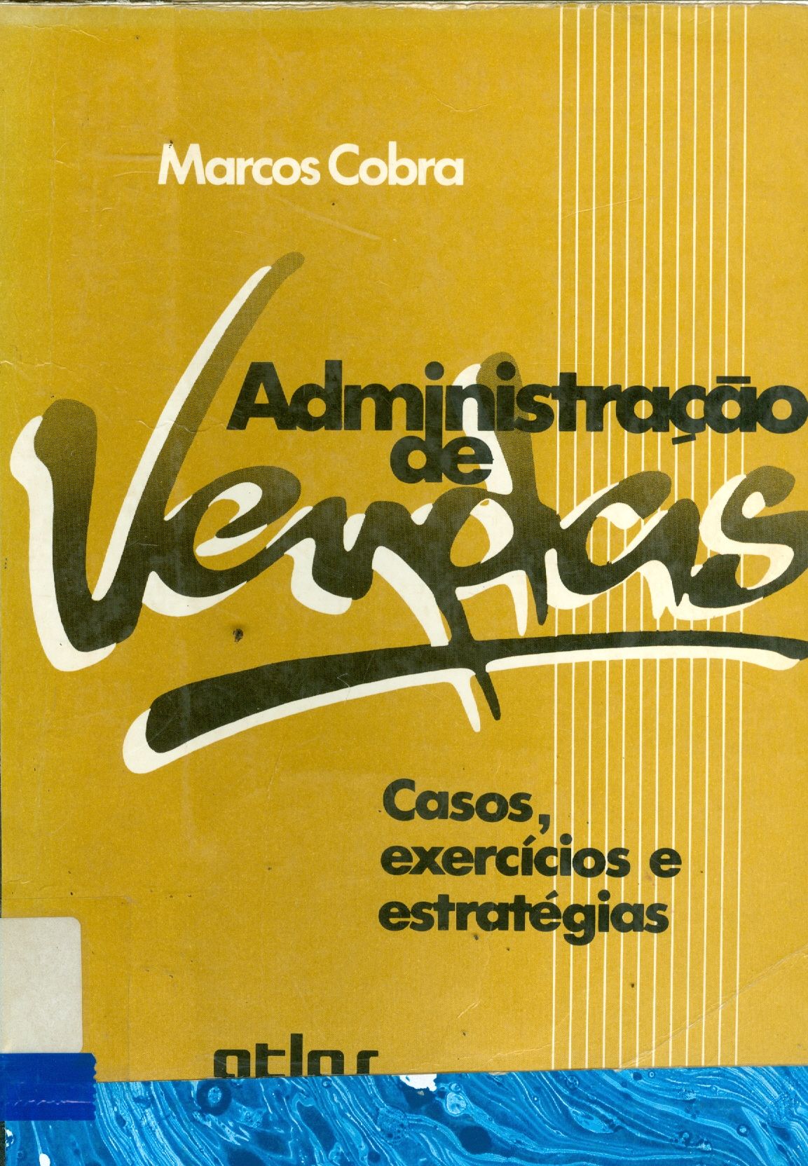 ADMINISTRAÇÃO DE VENDAS: CASOS, EXERCÍCIOS E ESTRATÉTEGIAS 