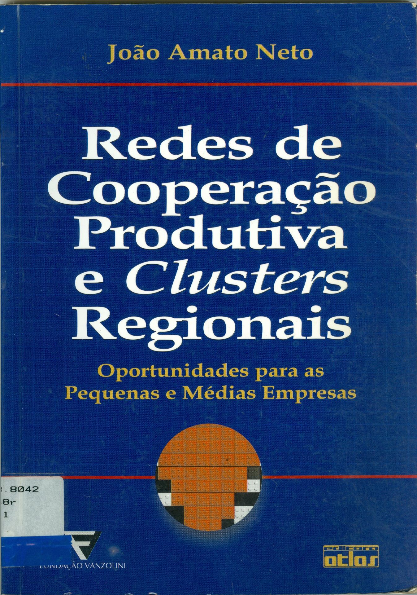 REDES DE COOPERAÇÃO PRODUTIVA E CLUSTERS REGIONAIS: OPORTUNIDADES PARA AS PEQUENAS EM MÉDIAS EMPRESAS