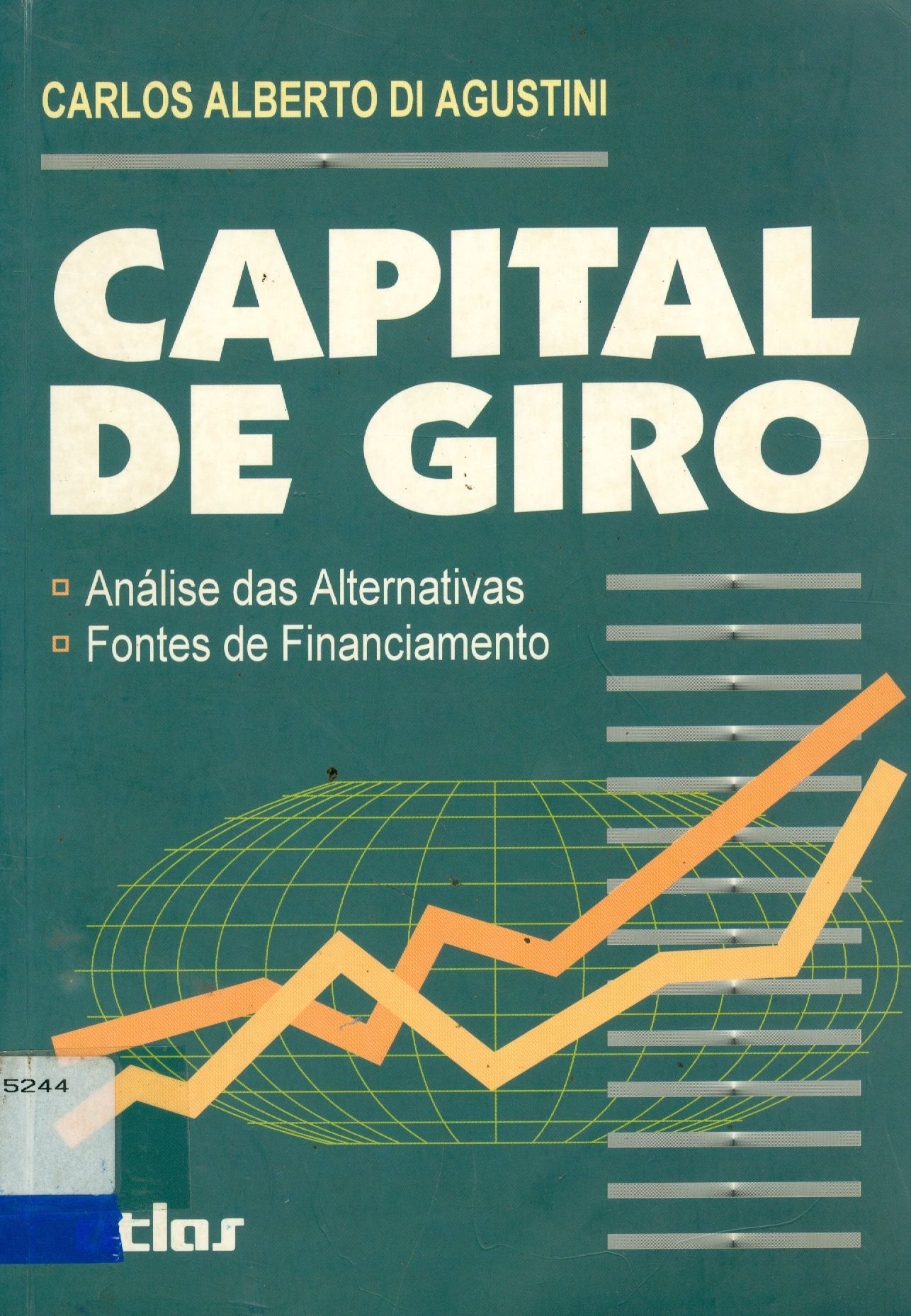 CAPITAL DE GIRO: ANÁLISE DAS ATLERNATIVAS FONTES DE FINANCIAMENTO 