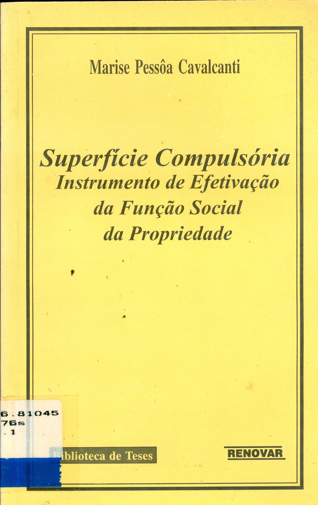 SUPERFÍCIE COMPULSÓRIA: INSTRUMENTO DE EFETIVAÇÃO DA FUNÇÃO SOCIAL DA PROPRIEDADE