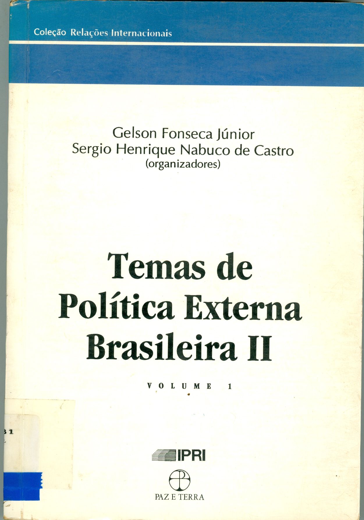 TEMAS DE POLÍTICA EXTERNA BRASILEIRA II - V. 1 