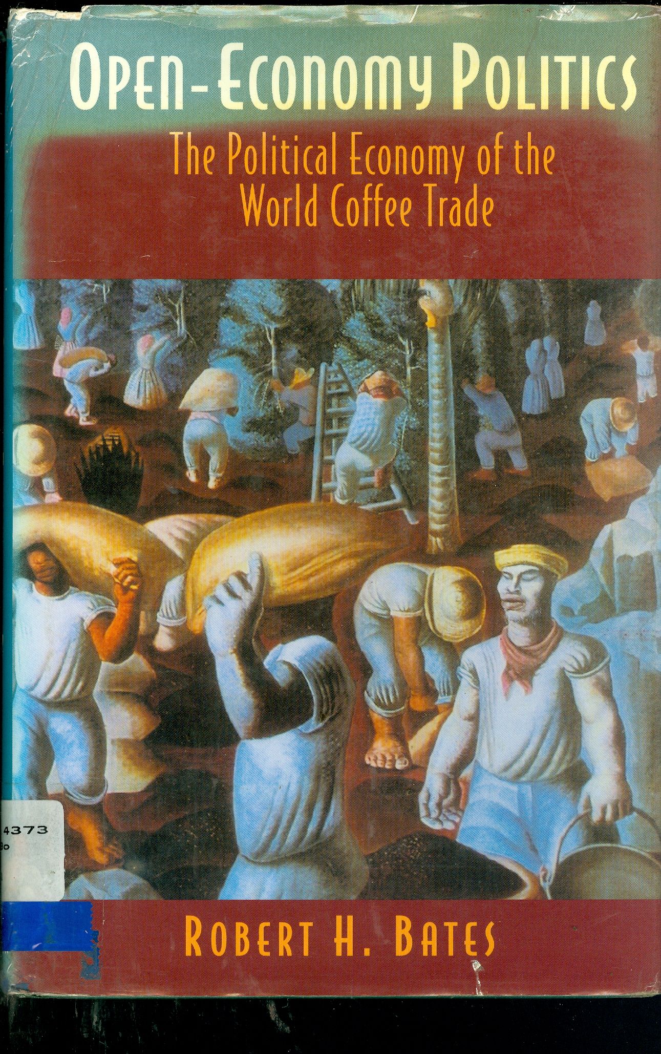OPEN-ECONOMY POLITICS: THE POLITICAL ECONOMY OF THE WORLD COFFEE TRADE 