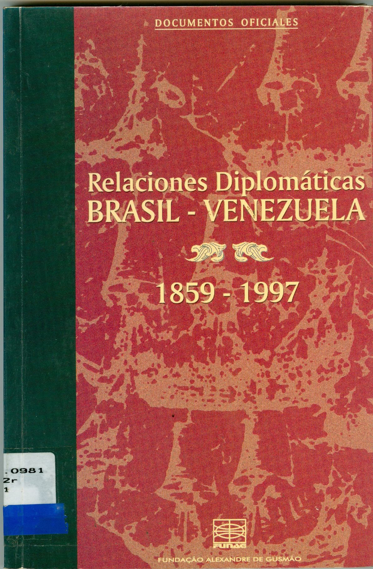 RELACIONES DIPLOMATICAS BRASIL-VENEZUELA: DOCUMENTOS OFICIALES