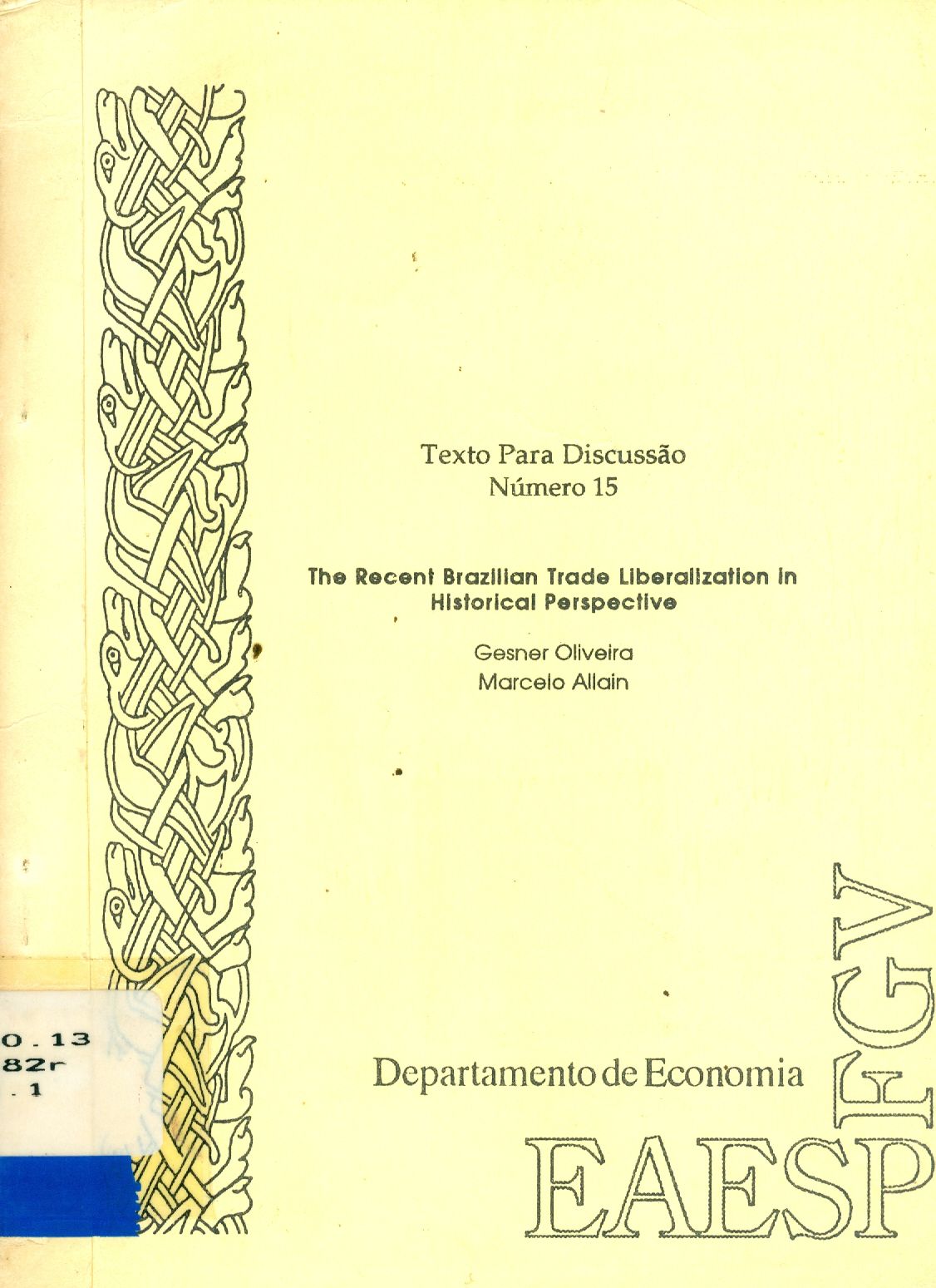 THE RECENT BRAZILLIAN TRADE LIBERALIZATION IND HISTORICAL PERSPECTIVE