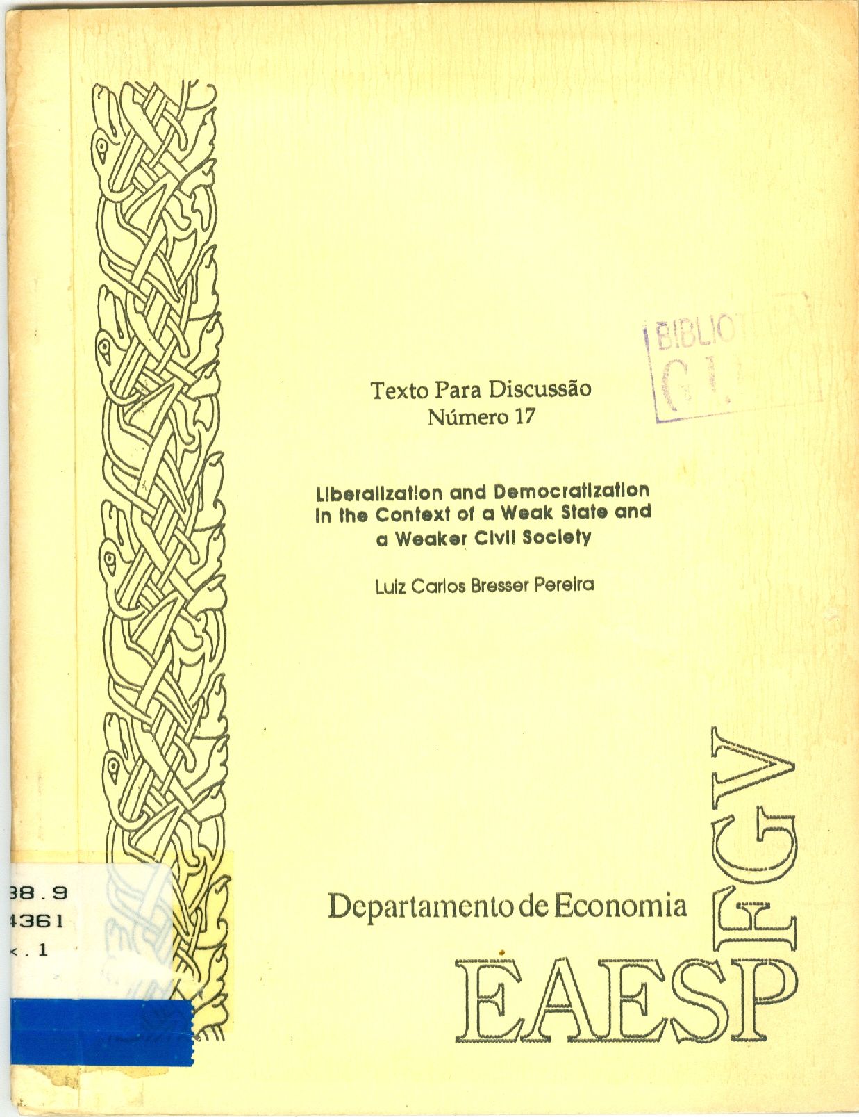 LIBERALIZATIÓN AND DEMOCRATIZATIÓN IN THE CONTEXT OF A WEAK STATE AND A WEAKER CIVIL SOCIETY