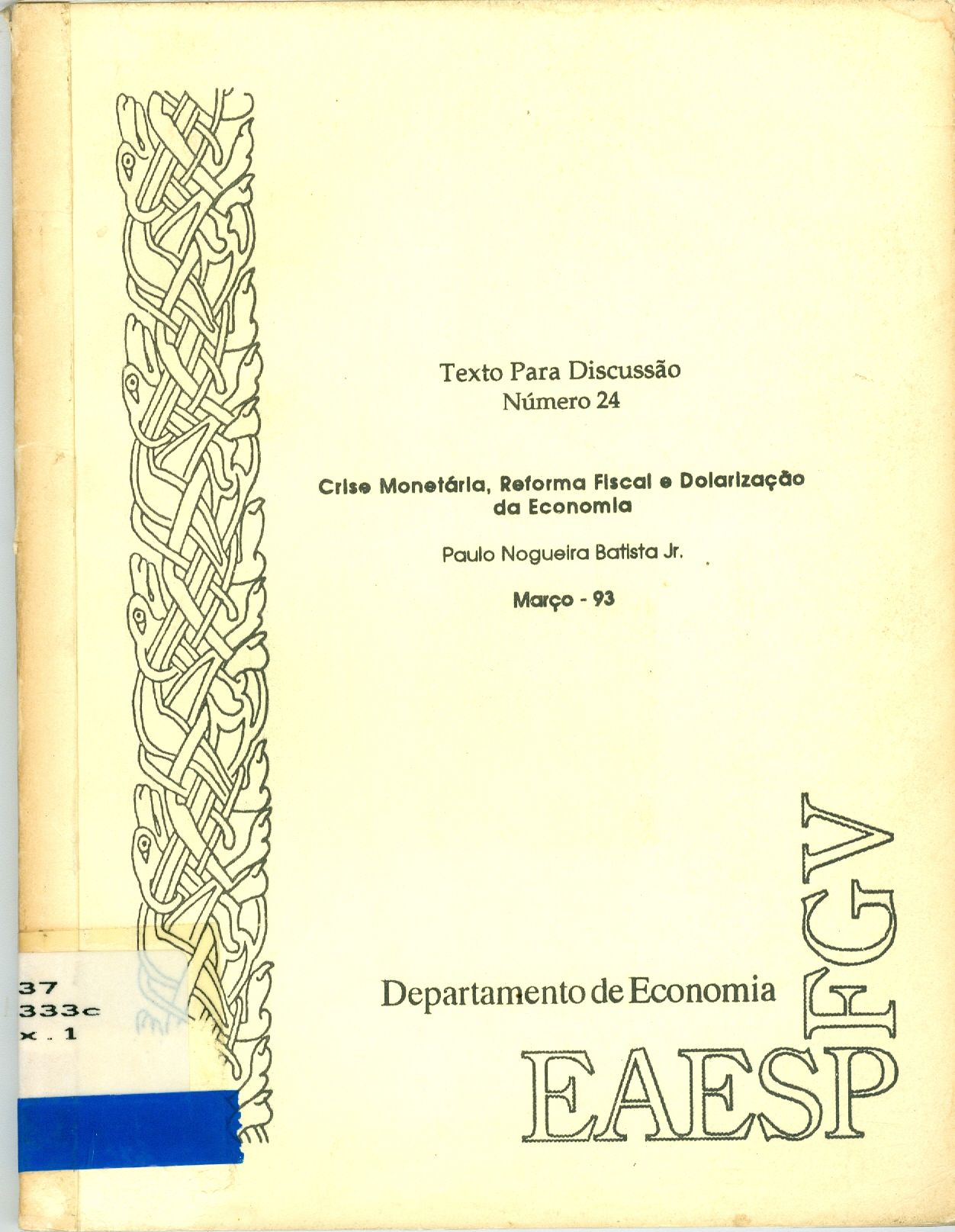 CRISE MONETÁRIA, REFORMA FISCAL E DOLARIZAÇÃO DA ECONOMIA