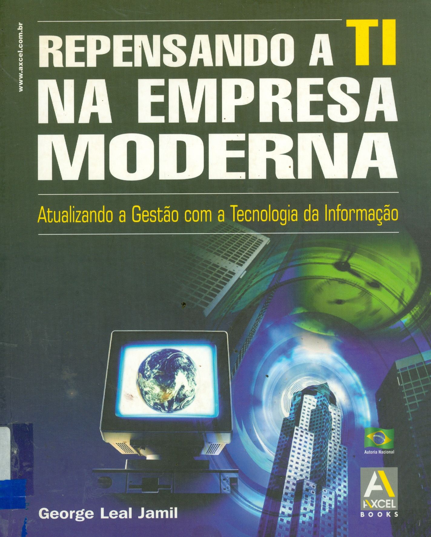 REPENSANDO A TI NA EMPRESA MODERNA: ATUALIZANDO A GESTÃO COM A TECNOLOGIA DA INFORMAÇÃO